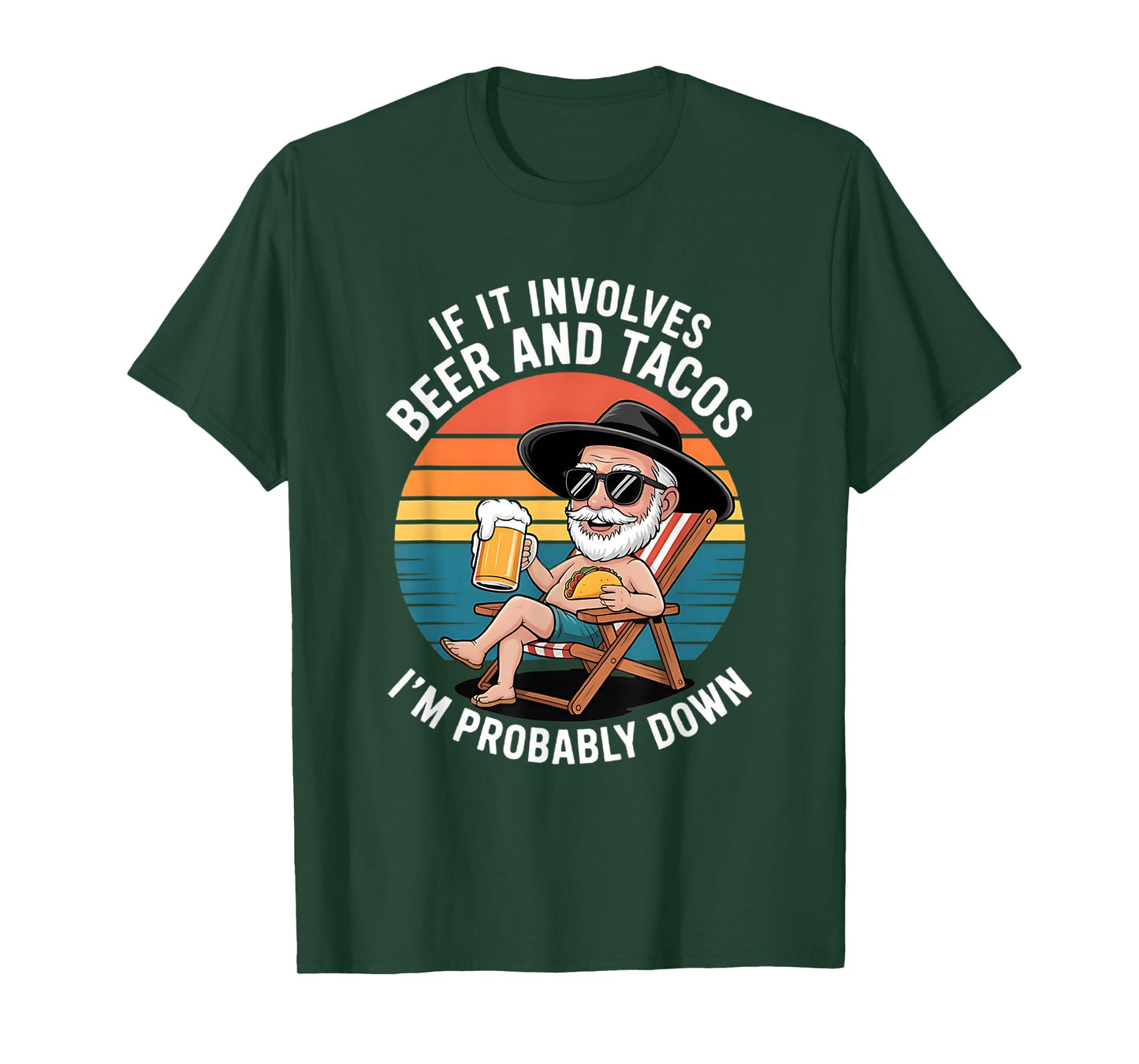 If It Involves Beer and Tacos I'm Probably Down T-Shirt
