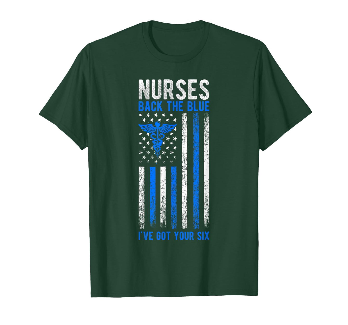 NURSES BACK THE BLUE I'VE GOT YOUR SIX Best Police T-Shirt