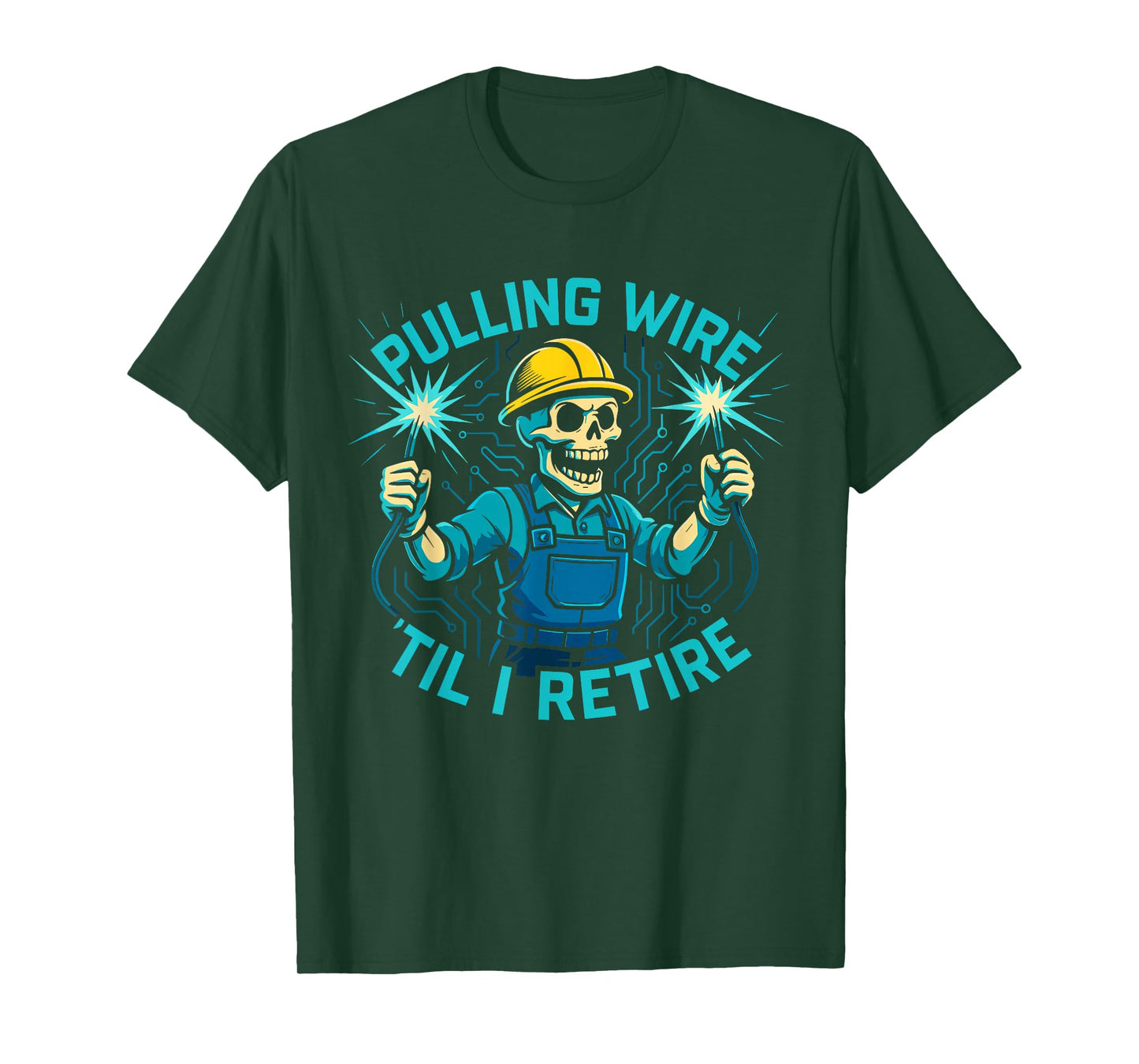 Pulling Wire Til I Retire Skeleton Electrician Humor T-Shirt