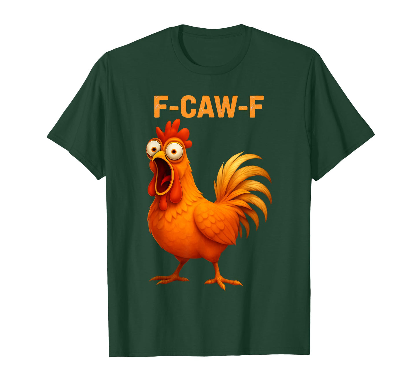 Funny F Caw F Rooster FCawF Chicken F-Caw-F Chicken T-Shirt