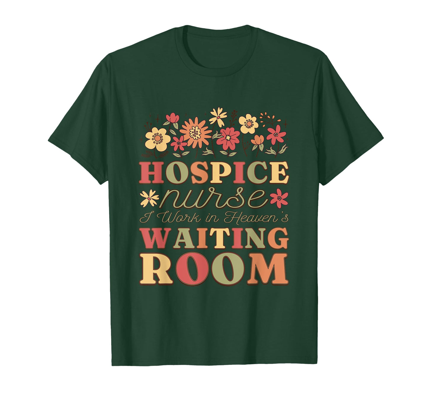 Hospice Nurse I Work In Heaven'S Waiting Room, Hospice Nurse T-Shirt