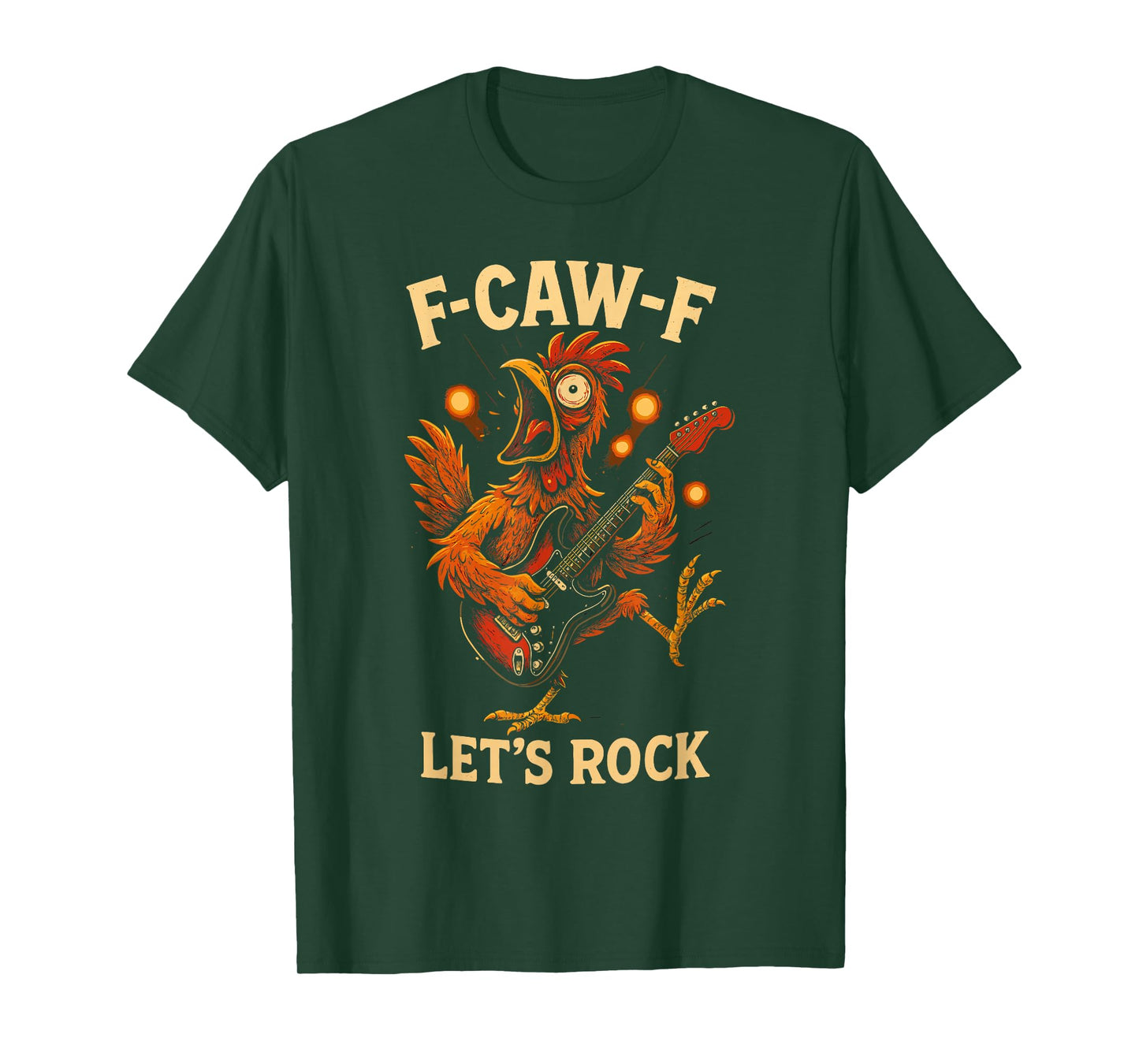 F-caw-f Funny Chicken Let's Rock Humor Quote F Caw F Meme T-Shirt