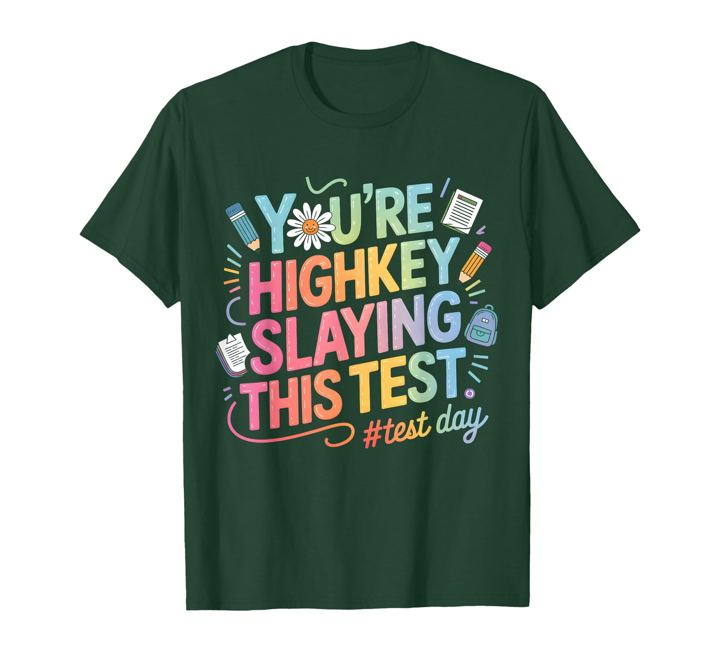 Test Day You're Highkey Slaying This Test Teacher T-Shirt