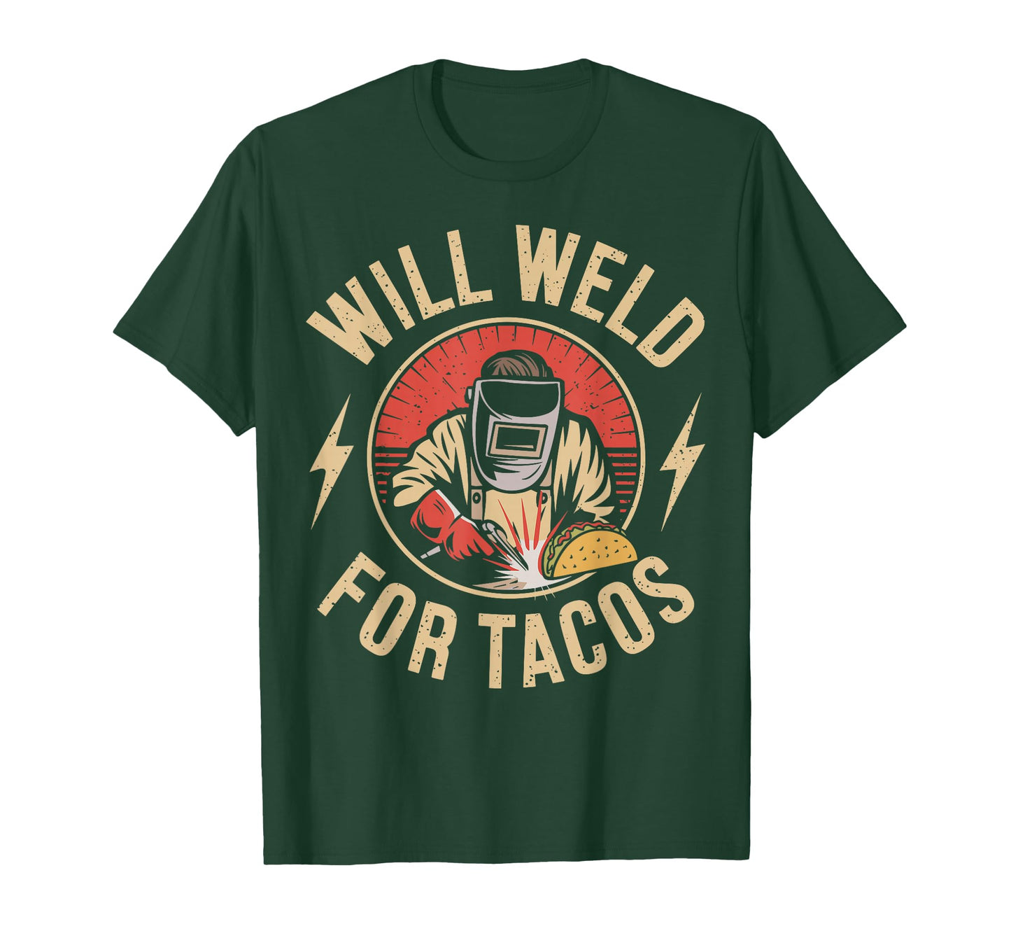 Will Weld For Tacos Welder Funny Welding T-Shirt