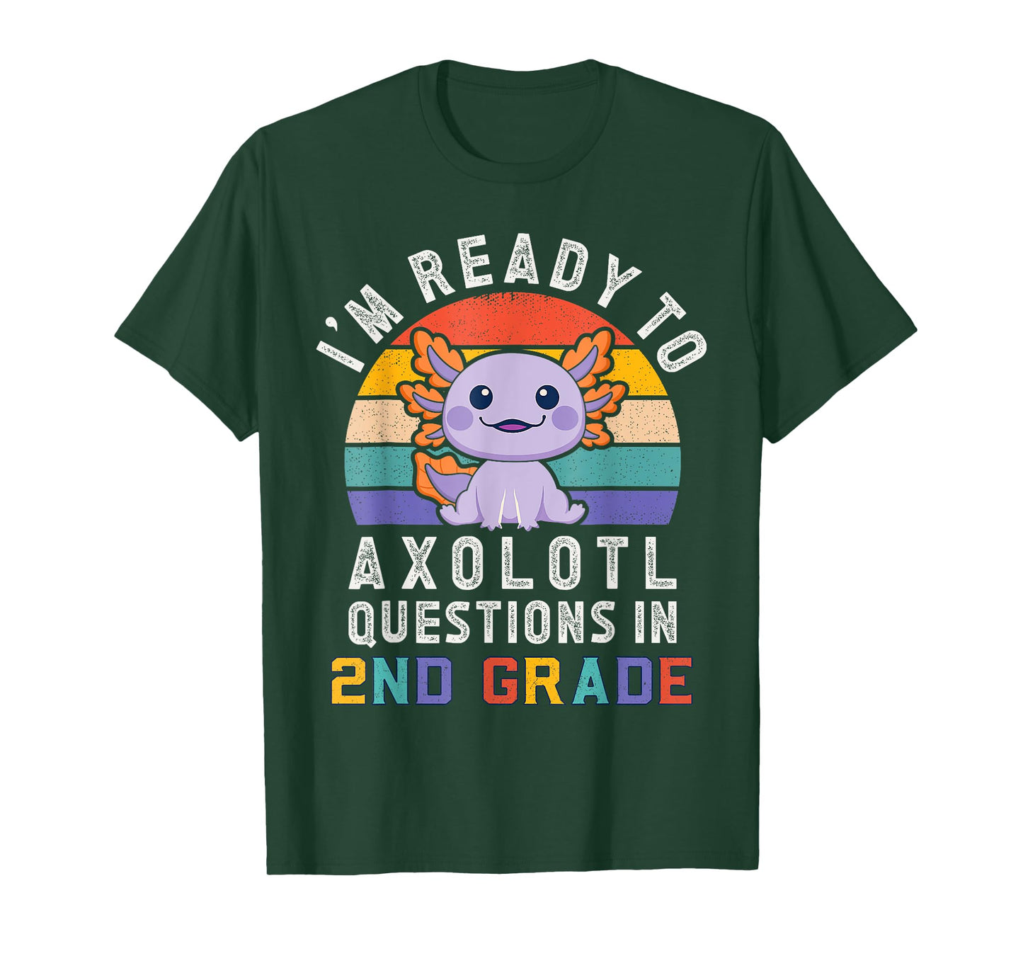 I'm Ready to Axolotl Questions in 2nd Grade Back to School T-Shirt