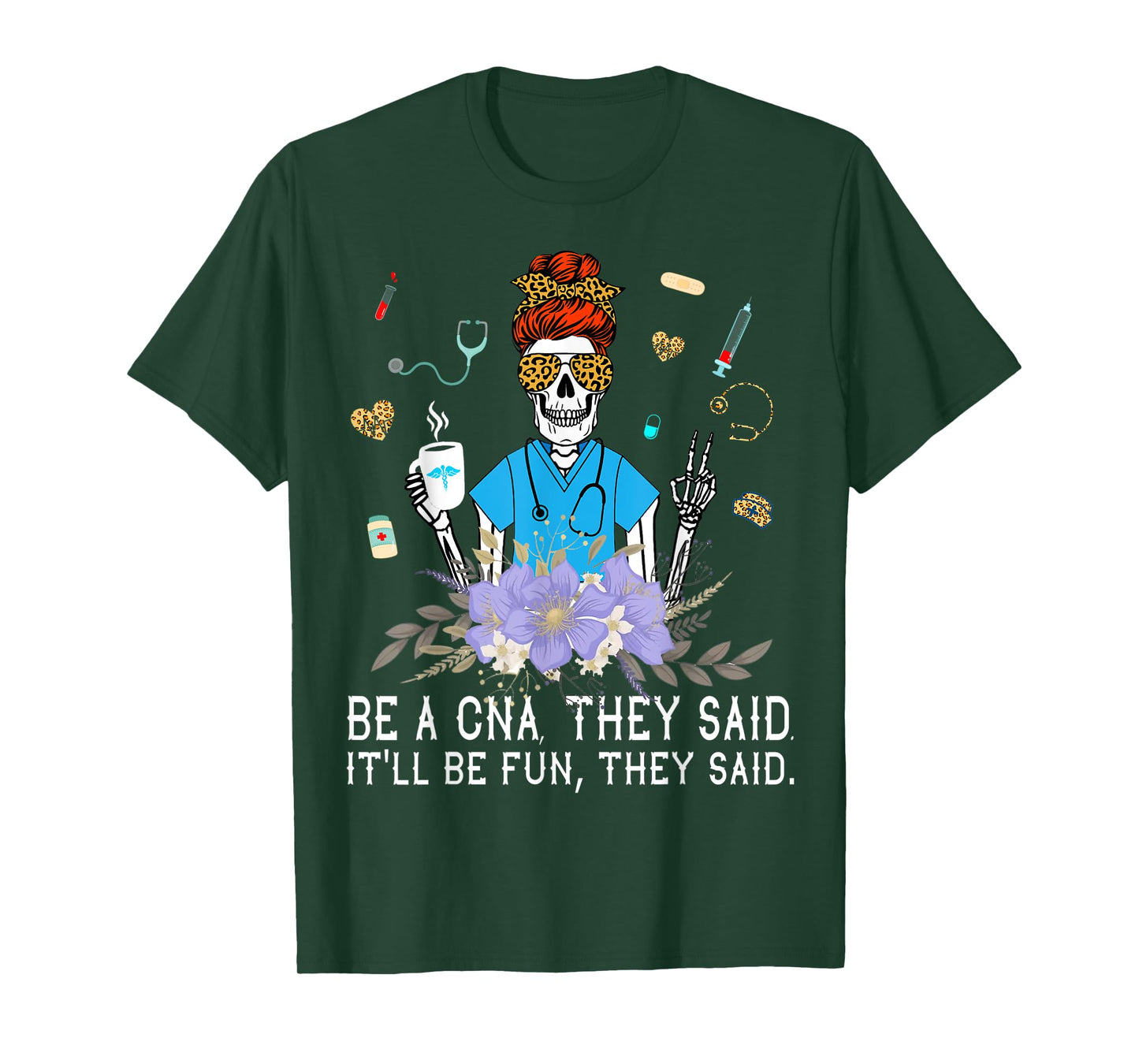 Nurse Be A CNA They Said It'll Be Fun They Said - Nurse Week T-Shirt