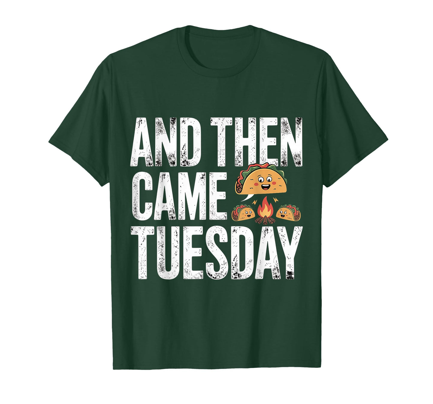 and Then Came Tuesday Taco Craving Food Jokes - T-Shirt