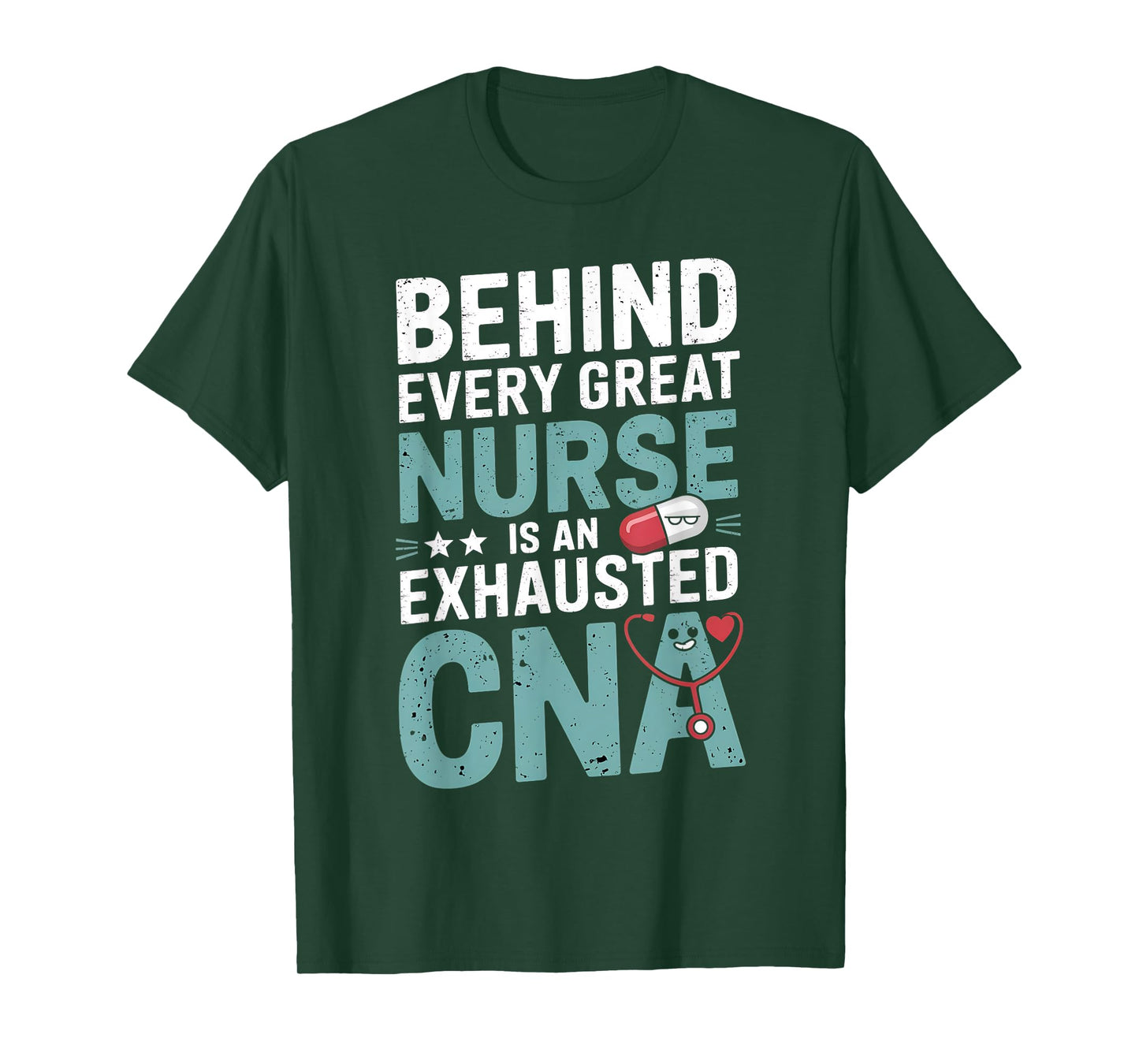 Behind Every Great Nurse Exhausted CNA T-Shirt
