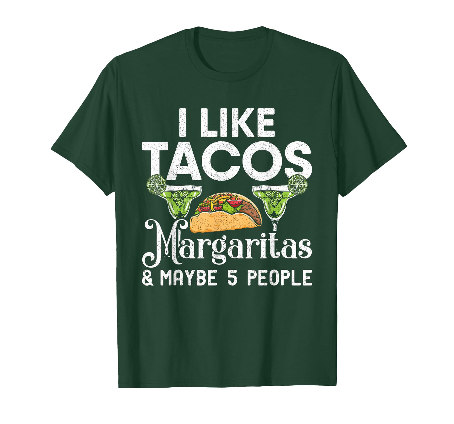 I Like Tacos Margaritas And Maybe 5 People | Tuesday Party T-Shirt
