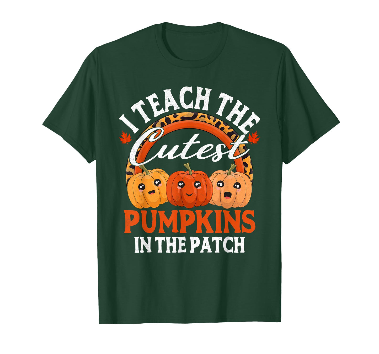 Halloween I Teach The Cutest Pumpkins in The Patch Teacher T-Shirt