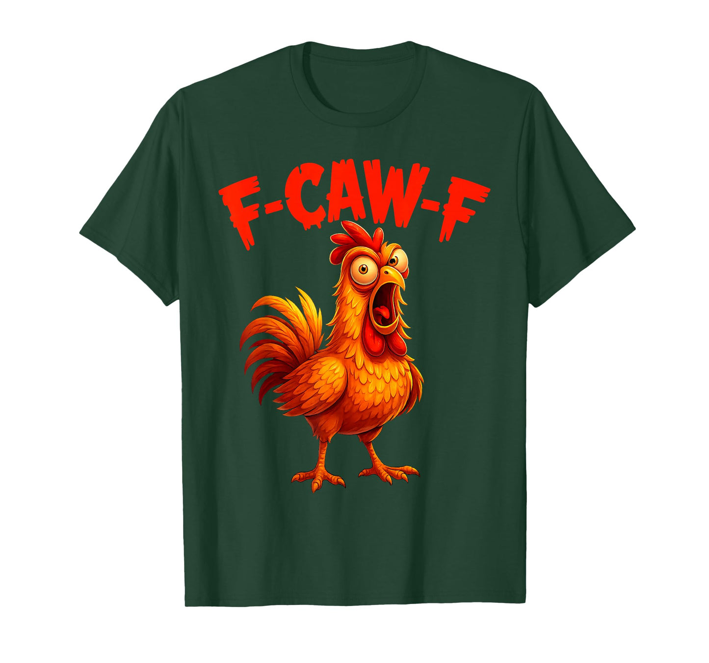 F-Caw-F Funny Chicken Humor F-Caw-F Quote Rooster Meme T-Shirt