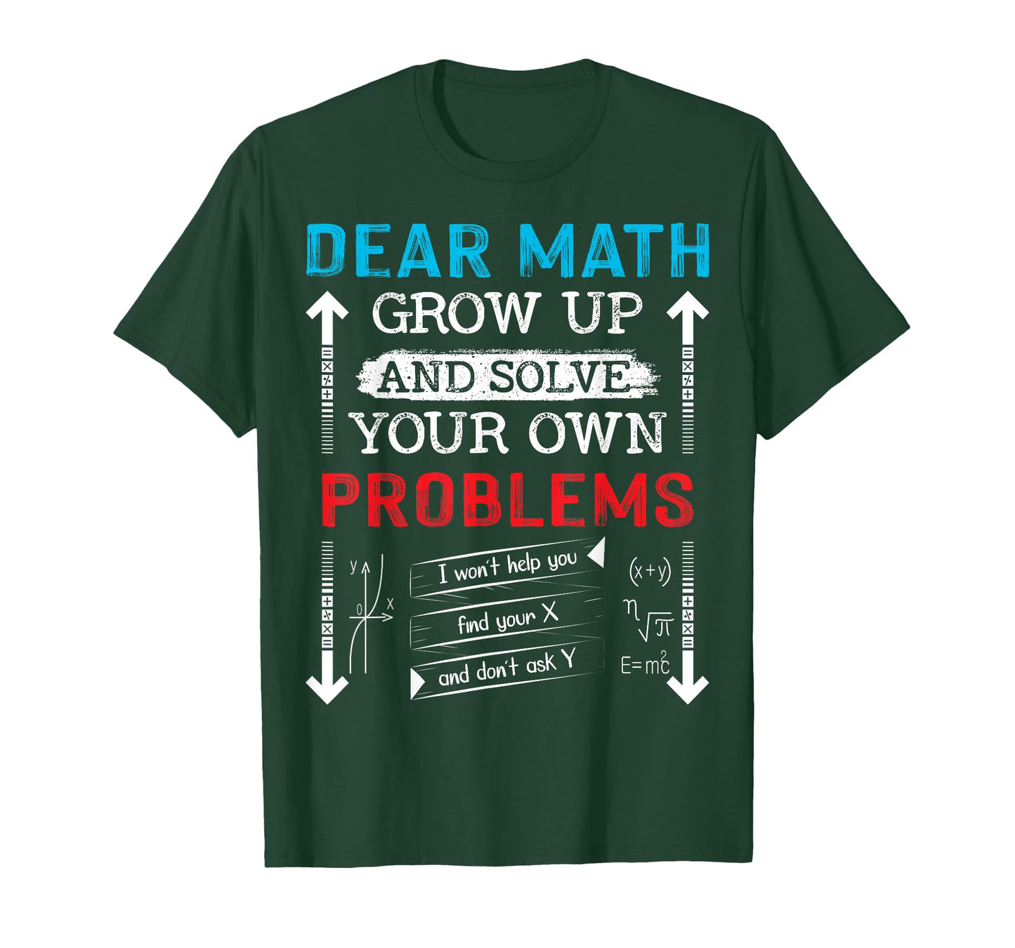 Dear Math Grow Up And Solve Your Own Problems Math Students T-Shirt