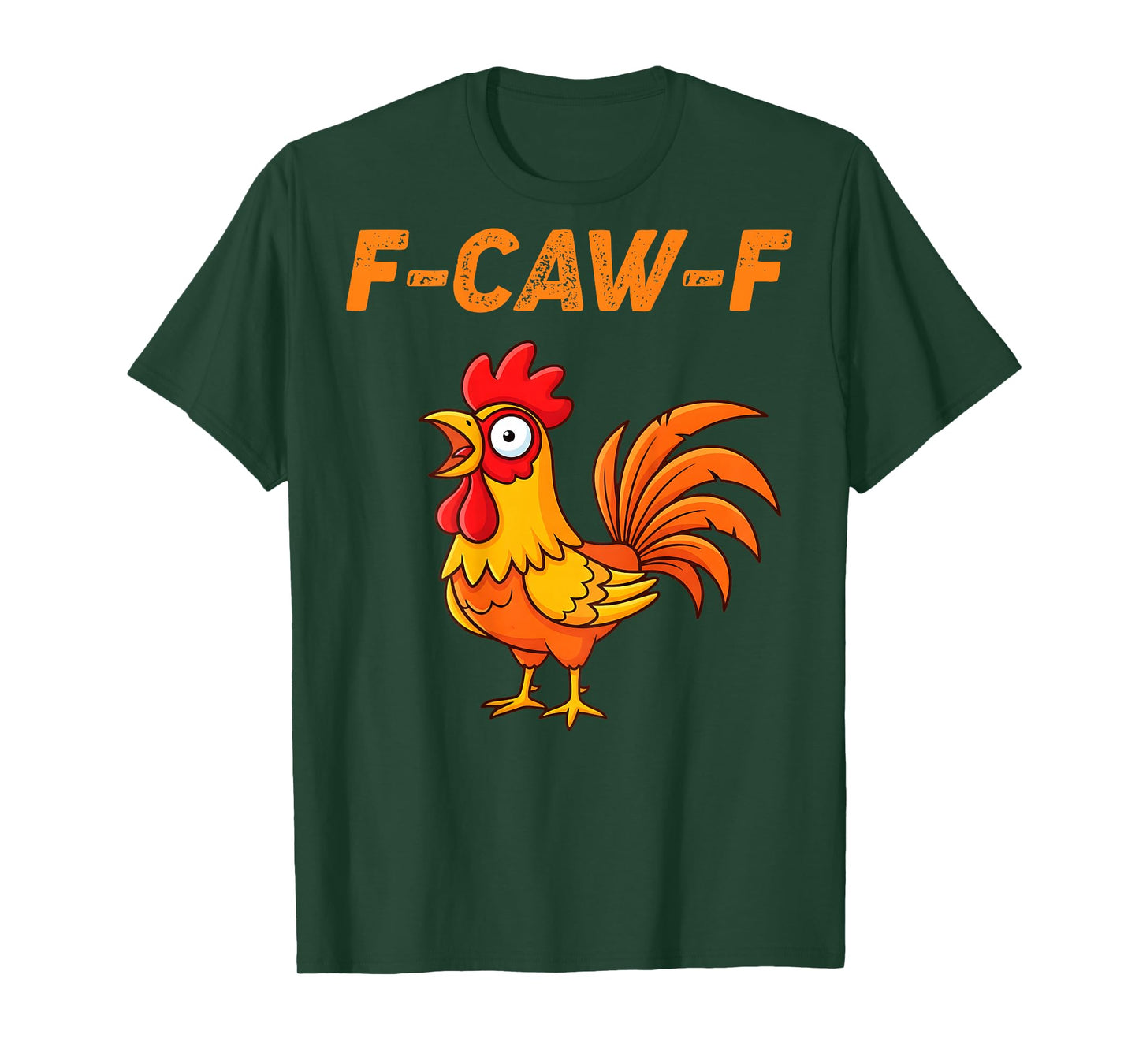 F-Caw-F Funny Chicken Humor Quote Rooster Meme (on Back) T-Shirt