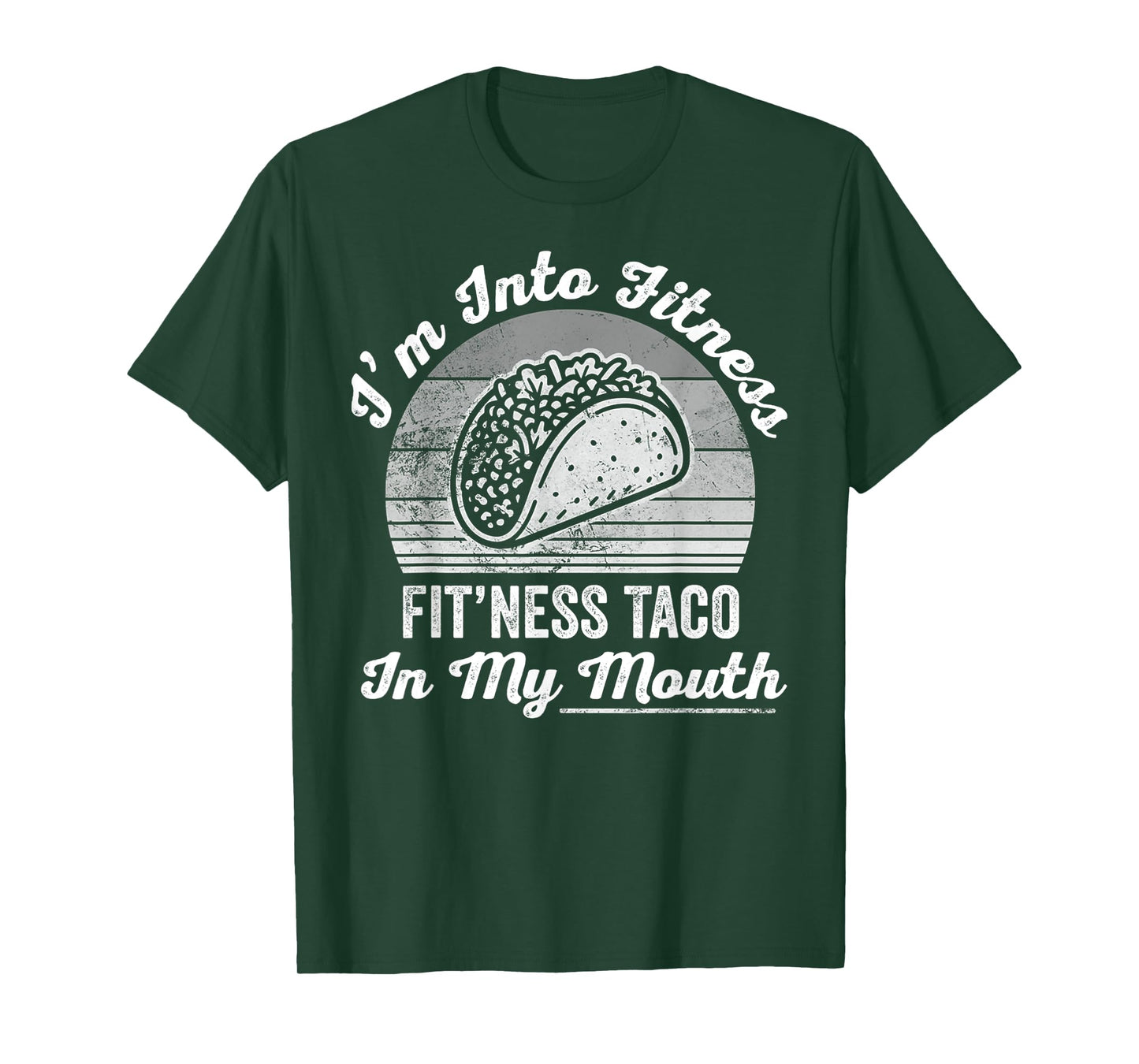 I'm Into Fitness Fit'ness Taco in My Mouth T-Shirt