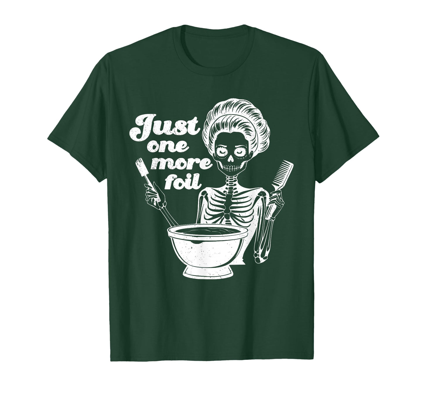 Just One More Foil Funny Skeleton Hairstylist Halloween T-Shirt