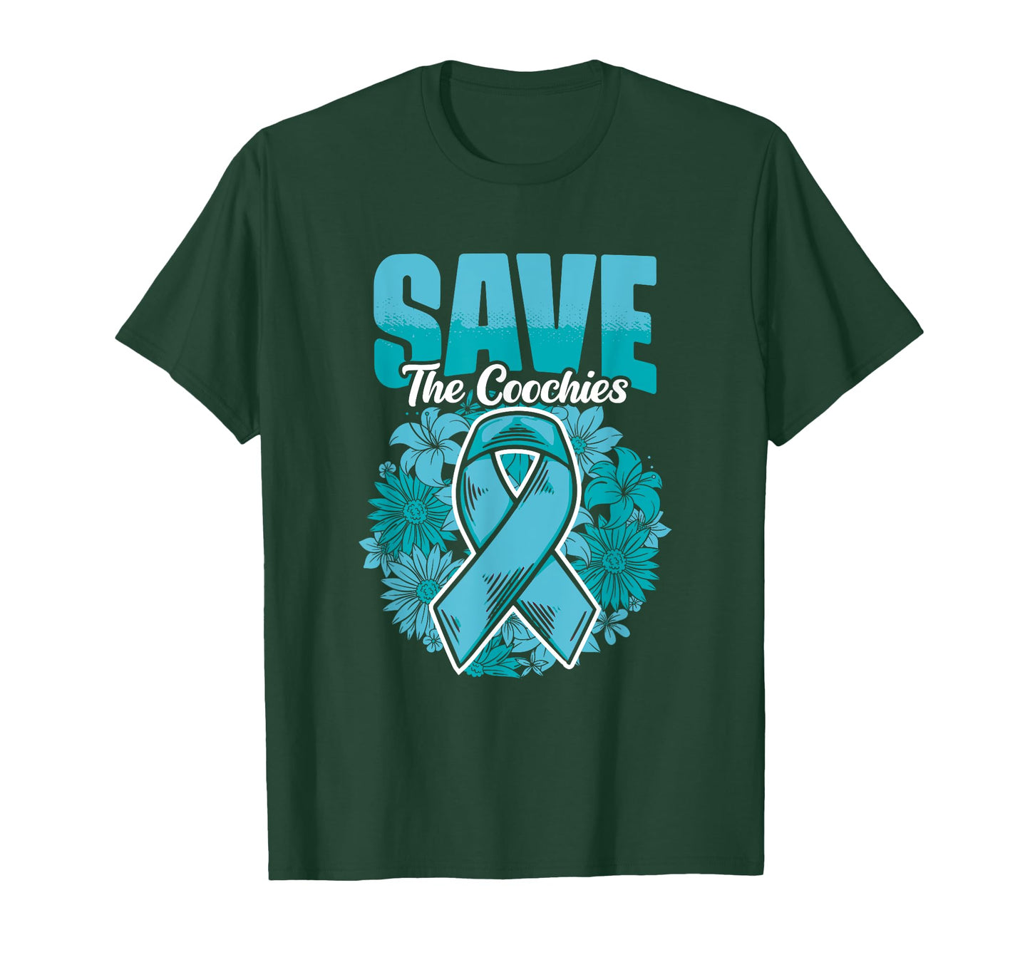 Save The Coochies - Ovarian Cancer Teal Cervical Cancer T-Shirt