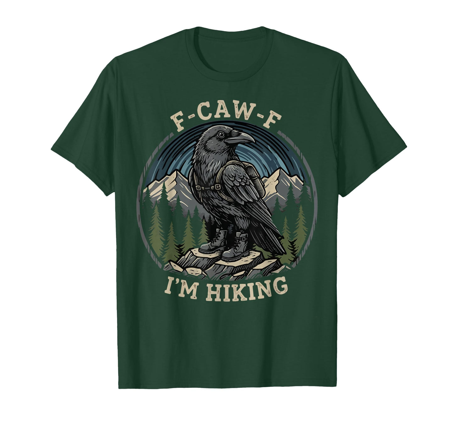F-CAW-F I'm Hiking Crow Raven Trails Hike Backpacking T-Shirt