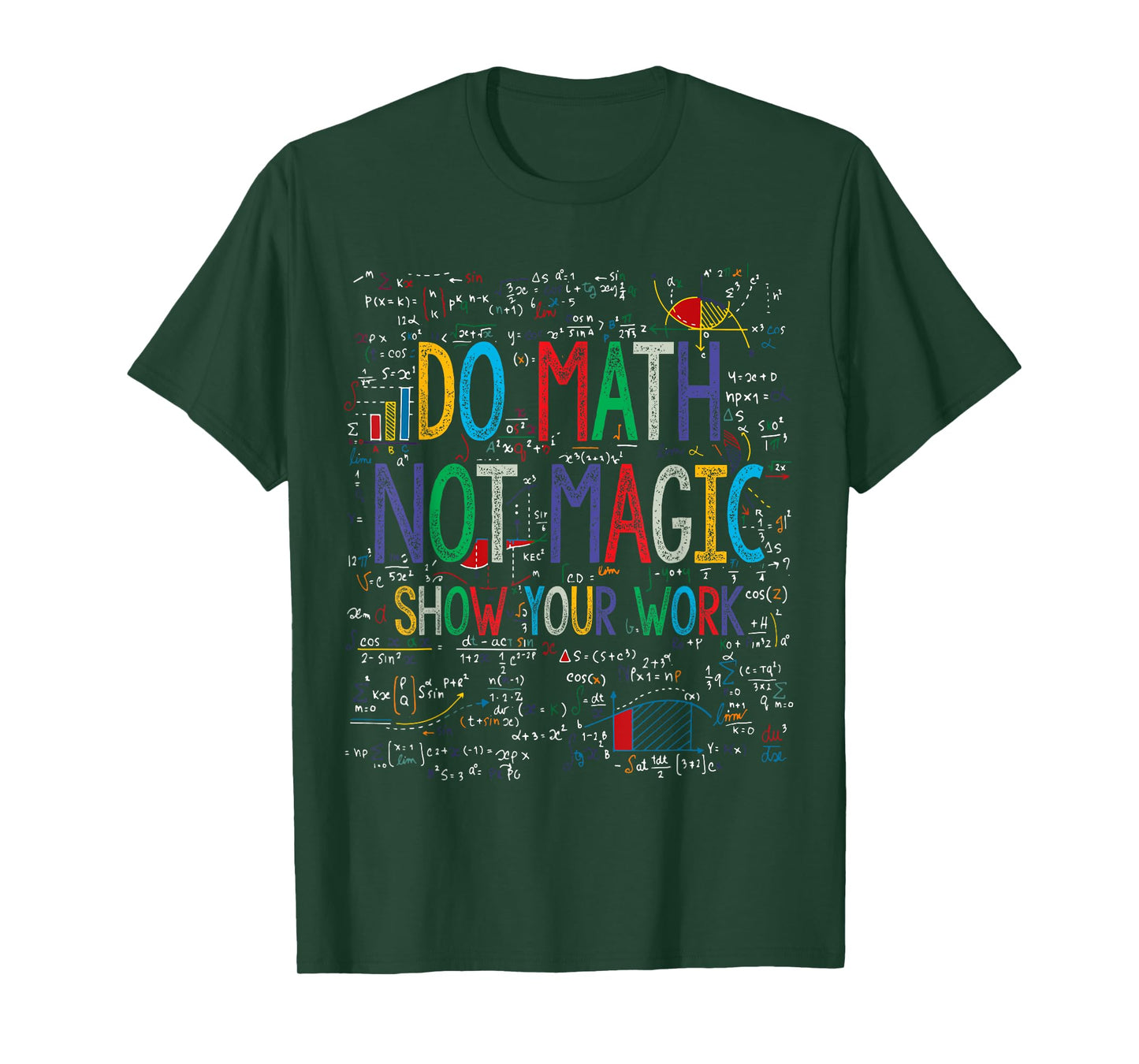 Do Math Not Magic Show Your Work Funny Mathetic Teacher T-Shirt