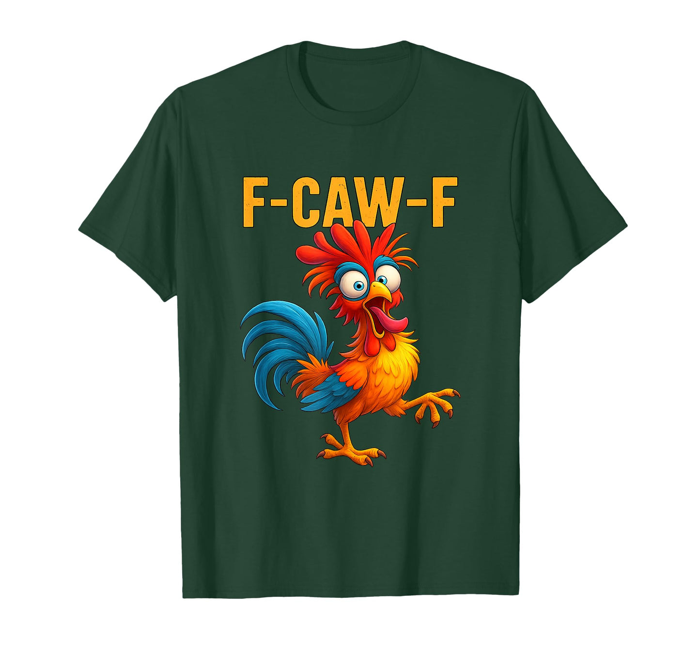 F-CAW-F Funny Colorful Rooster Cartoon T-Shirt
