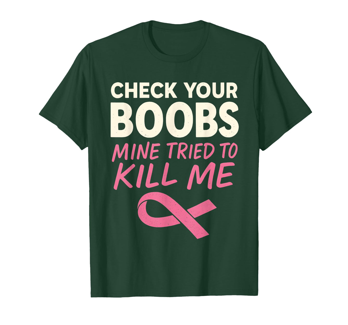 Check Your Boobs Mine Tried to Kill Me Breast Cancer Women T-Shirt