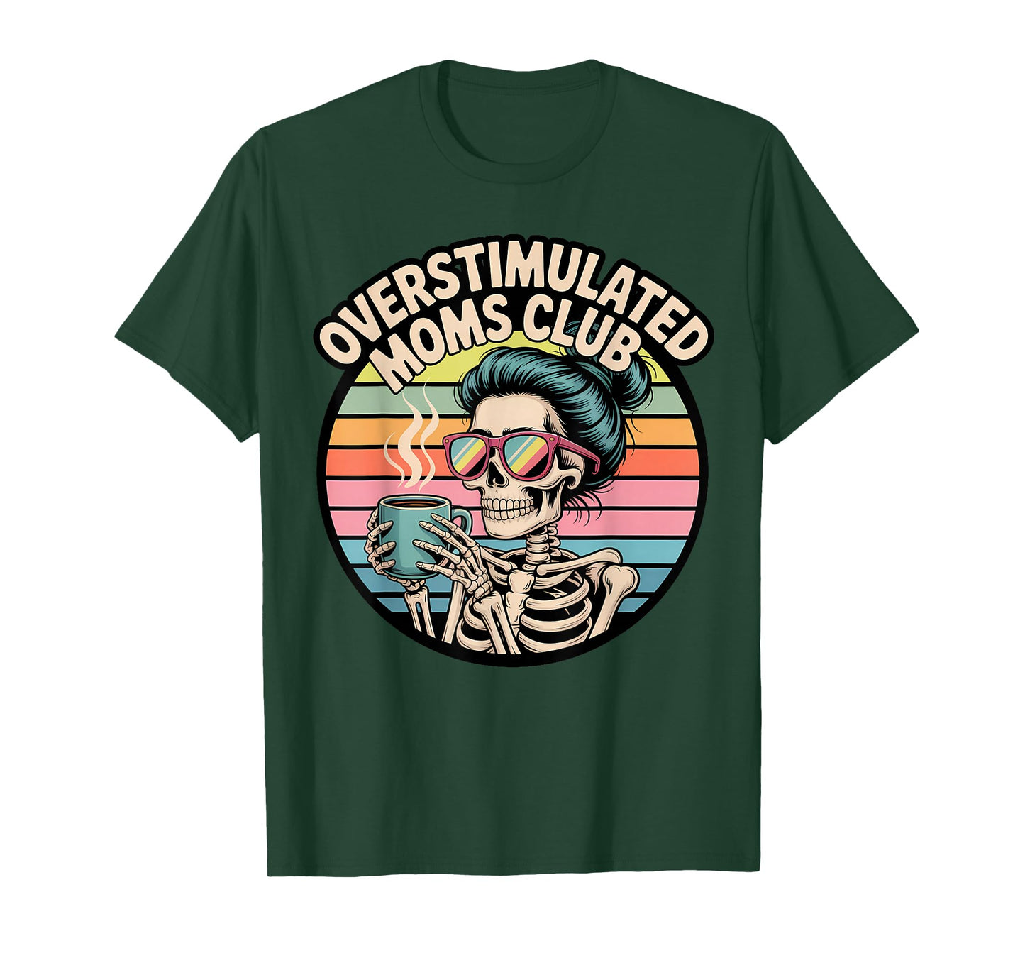Overstimulated Moms Club Skeleton Drinking Coffee T-Shirt
