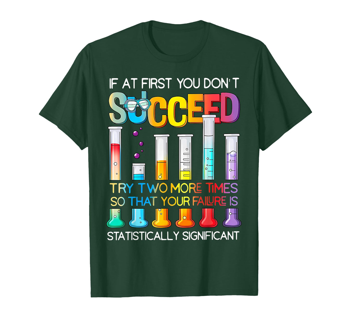 If At First You Don't Succeed Try Two More Times Science T-Shirt