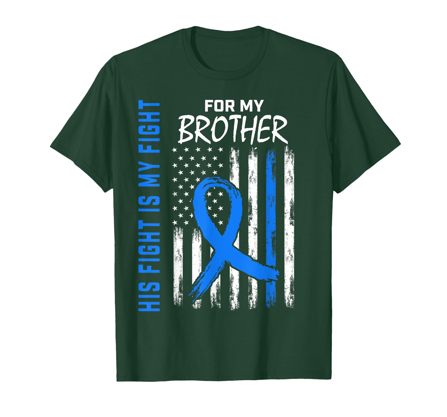 His Fight Is My Fight Brother Colon Cancer Awareness Flag T-Shirt