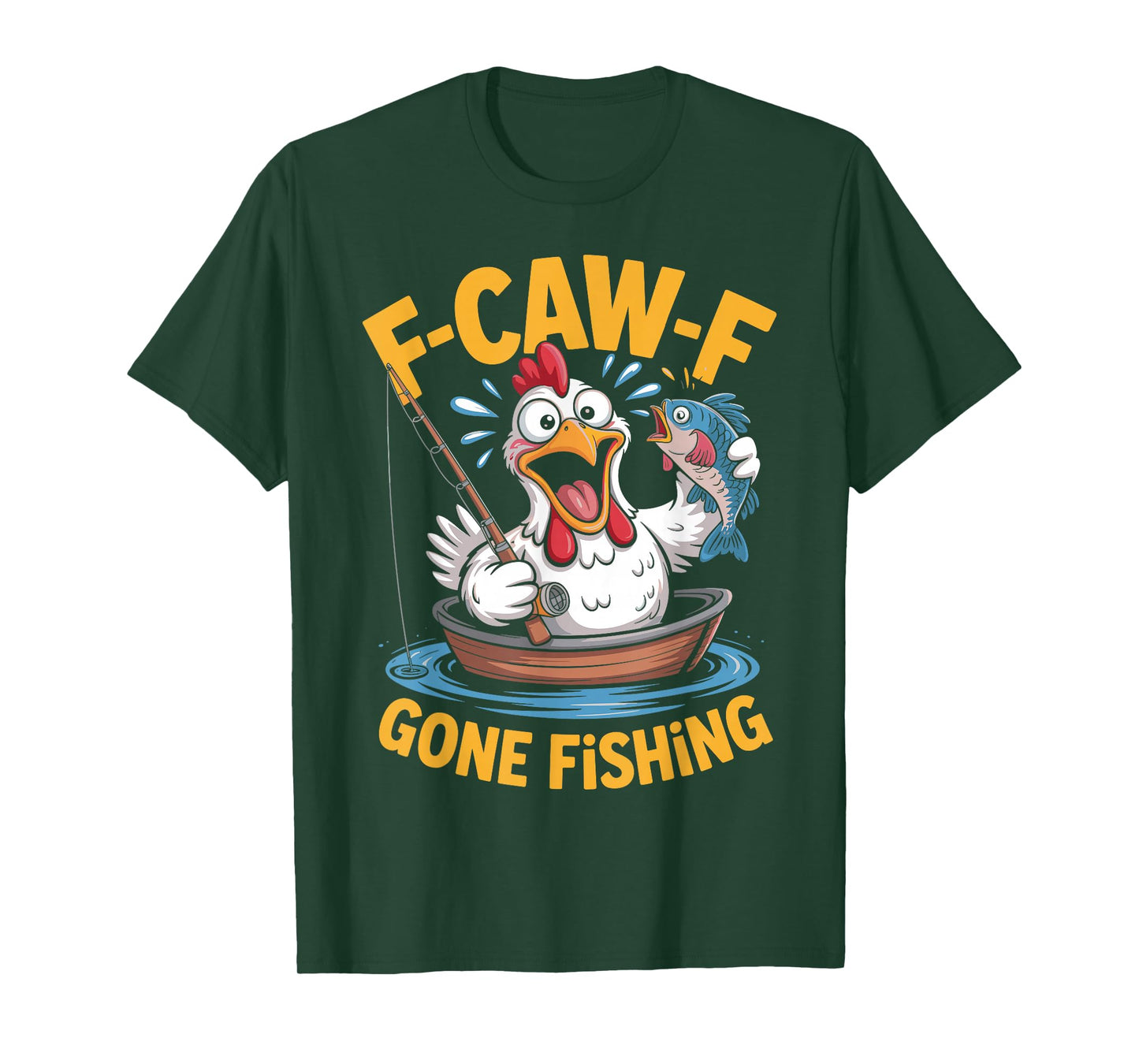 F-caw-f Funny Chicken Fishing Humor Quote F Caw F Meme T-Shirt