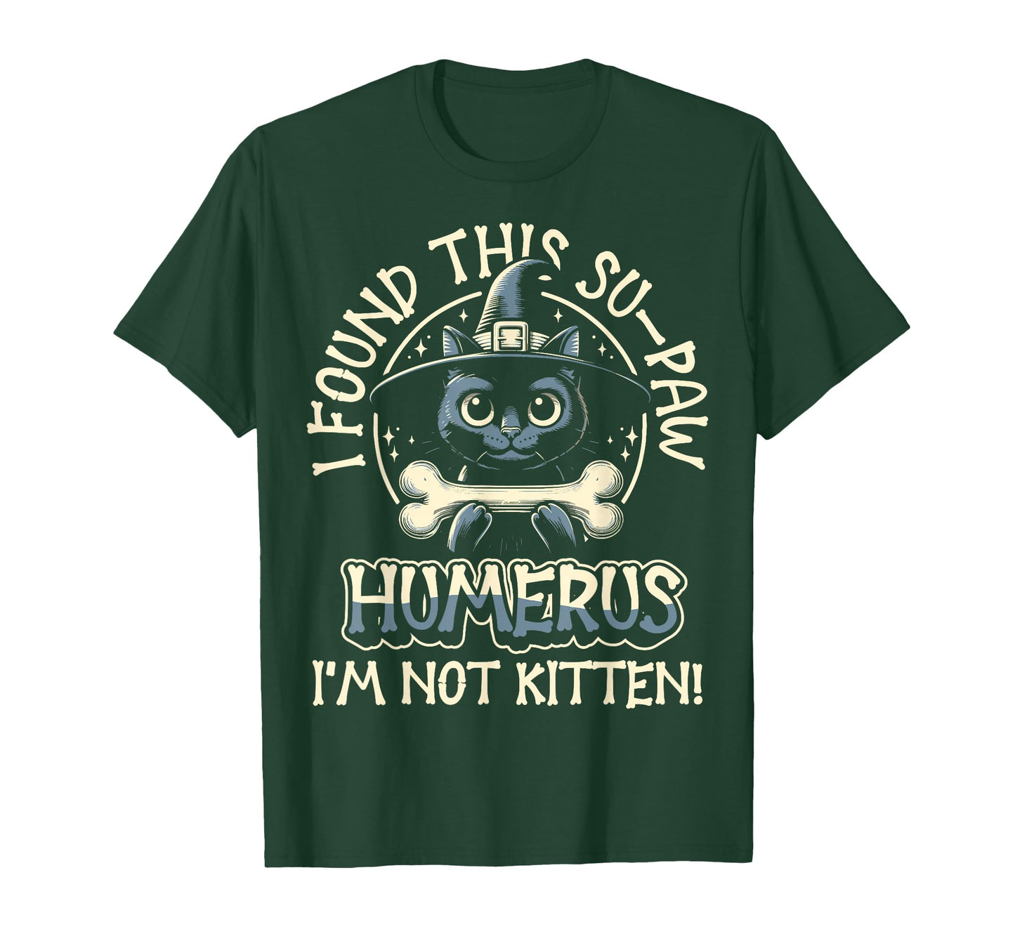 I Found This Su-Paw Humerus I'm Not Kitten - Cat Halloween T-Shirt