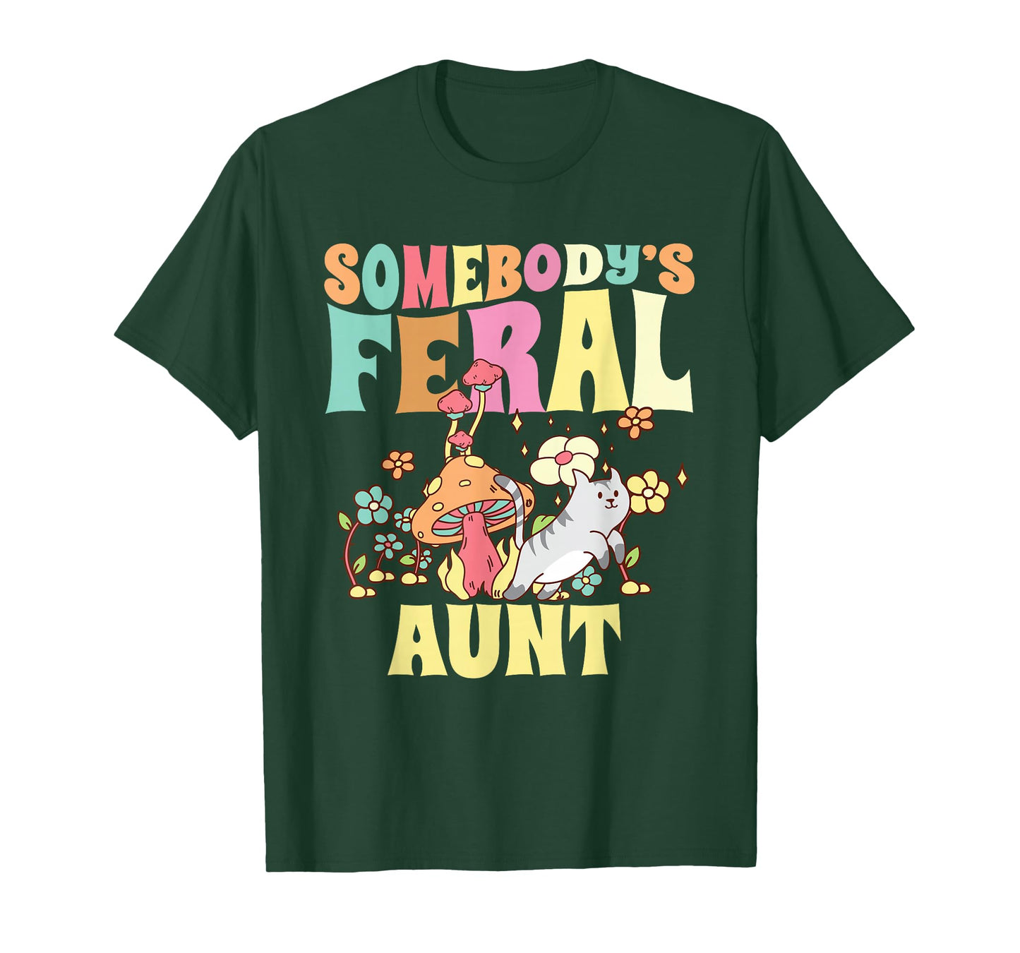 Somebody's Feral Aunt Mushroom Cat Wild Auntie Groovy Floral T-Shirt