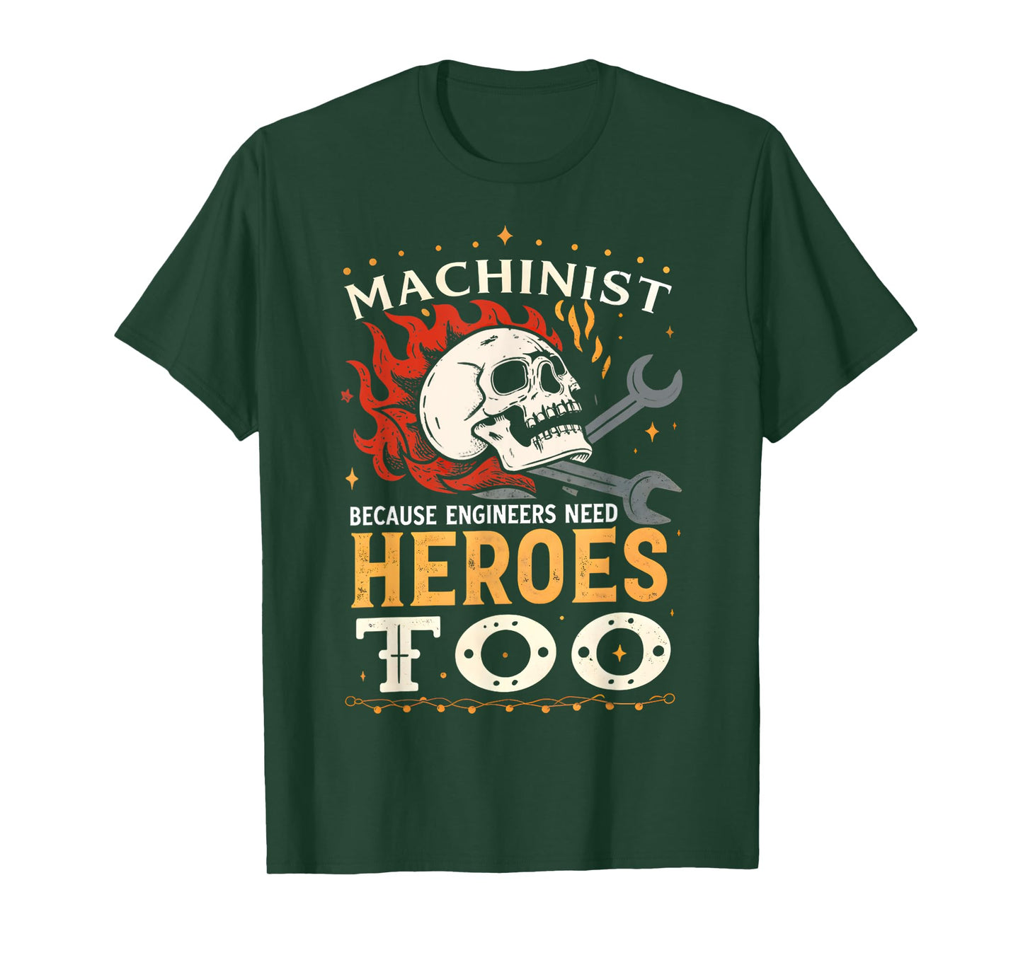 Machinist Because Engineers Need Heroes Too Spooky Skeleton T-Shirt