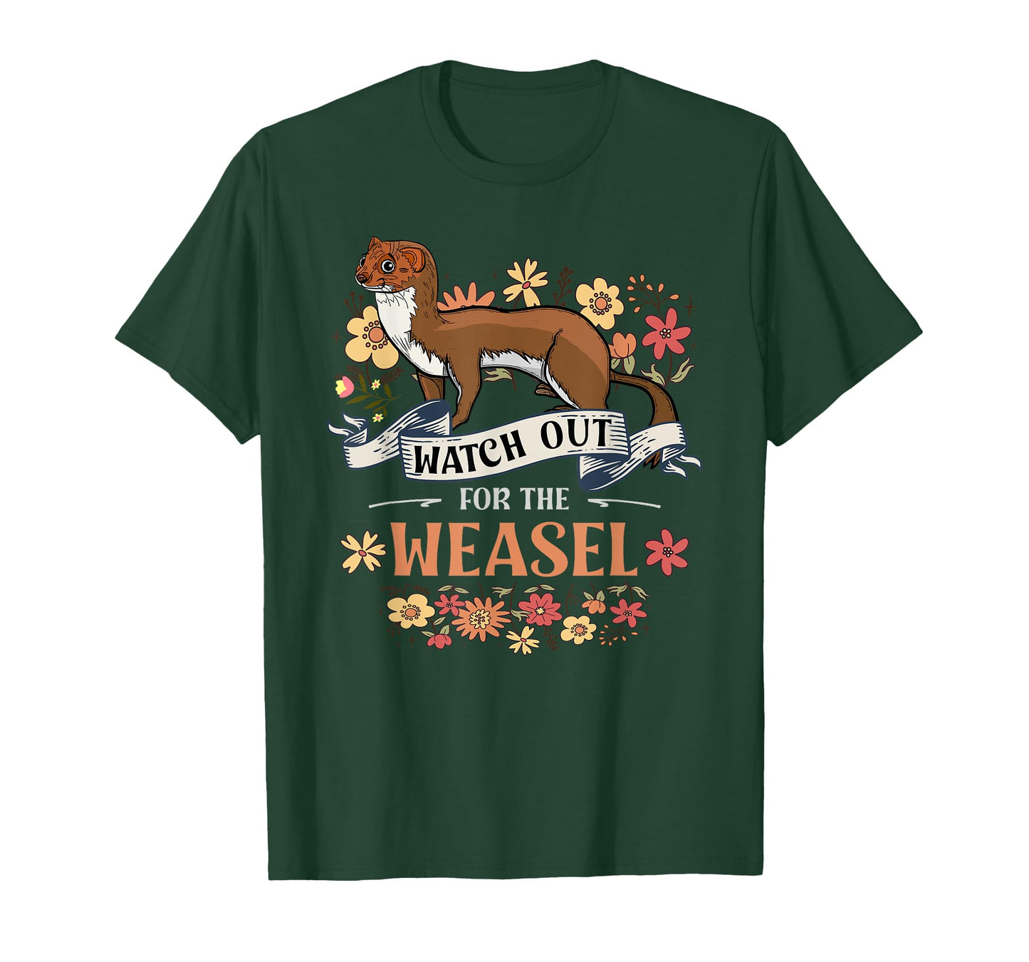 Watch Out For The Weasel For Weasel Lover T-Shirt
