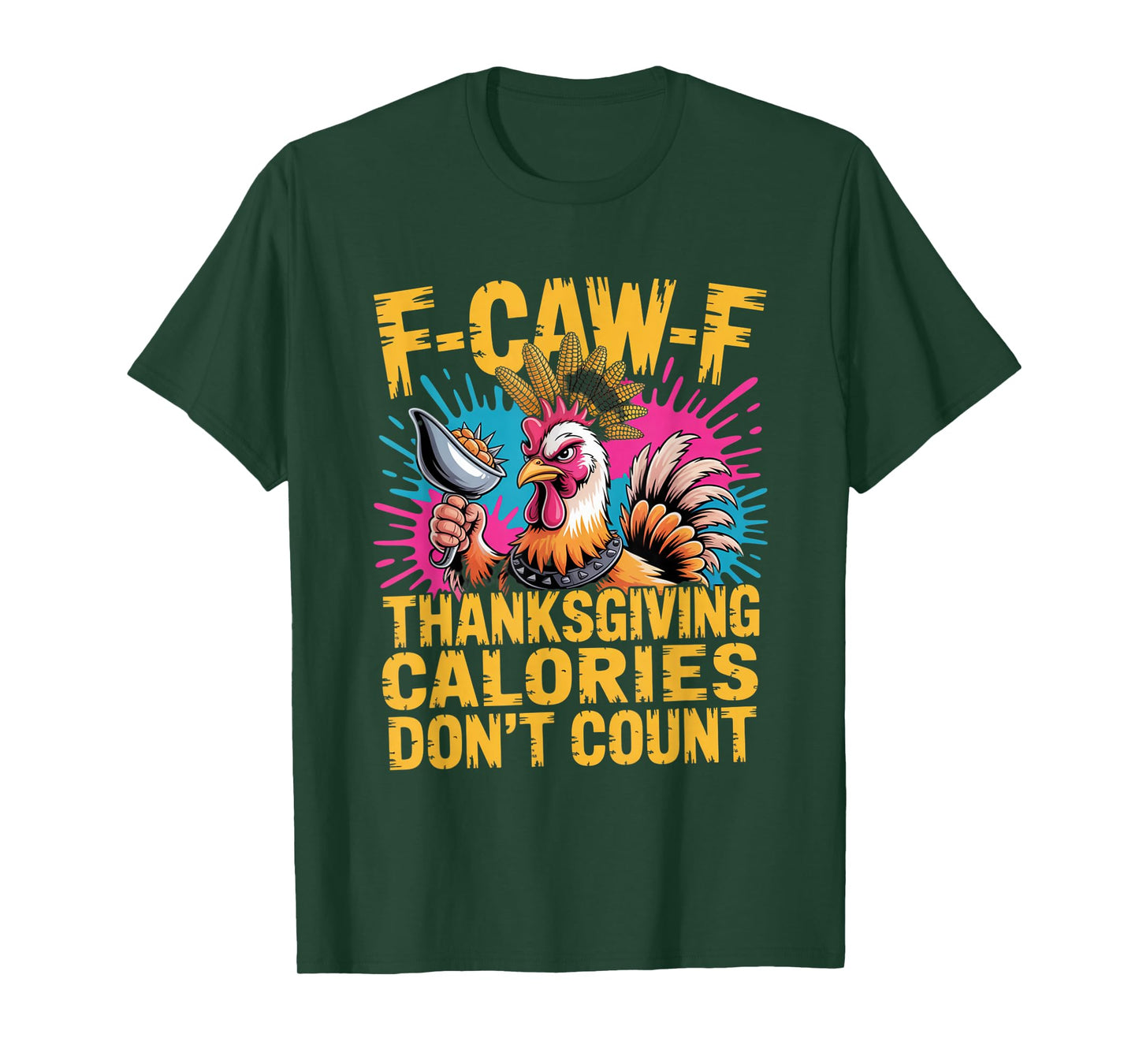 F-CAW-F Crow Thanksgiving Calories Don't Count Funny Turkey T-Shirt