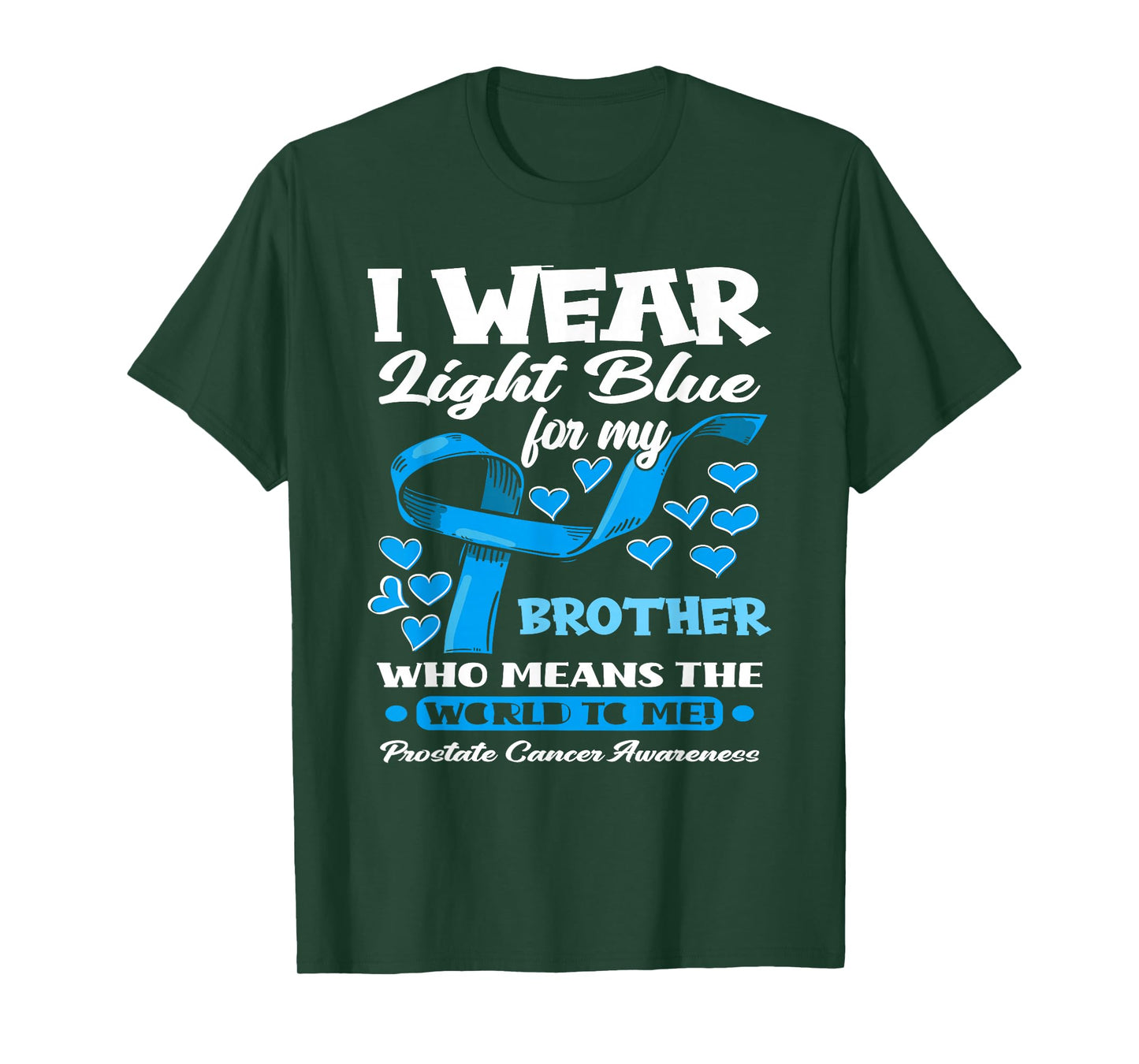 I Wear Light Blue For My Brother Prostate Cancer Awareness T-Shirt