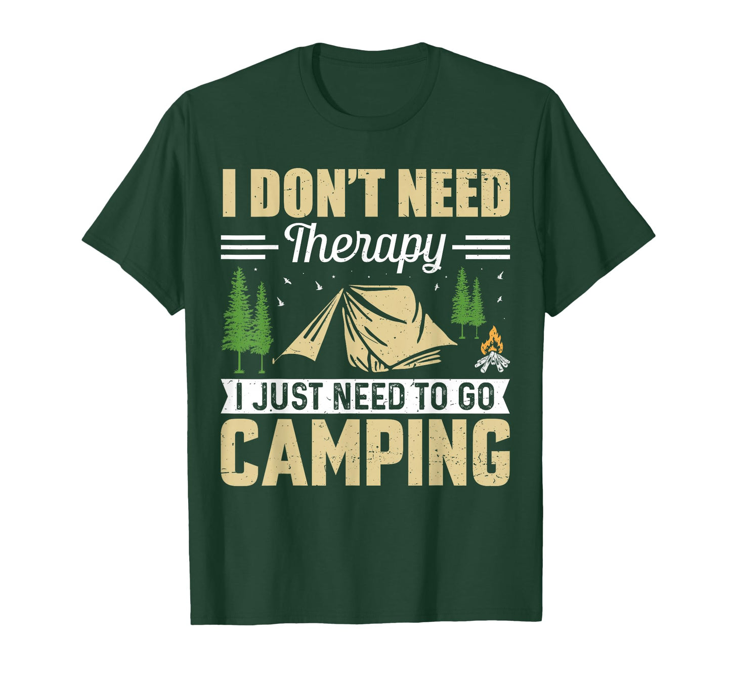 I Dont Need Therapy I Just Need To Go Camping T-Shirt