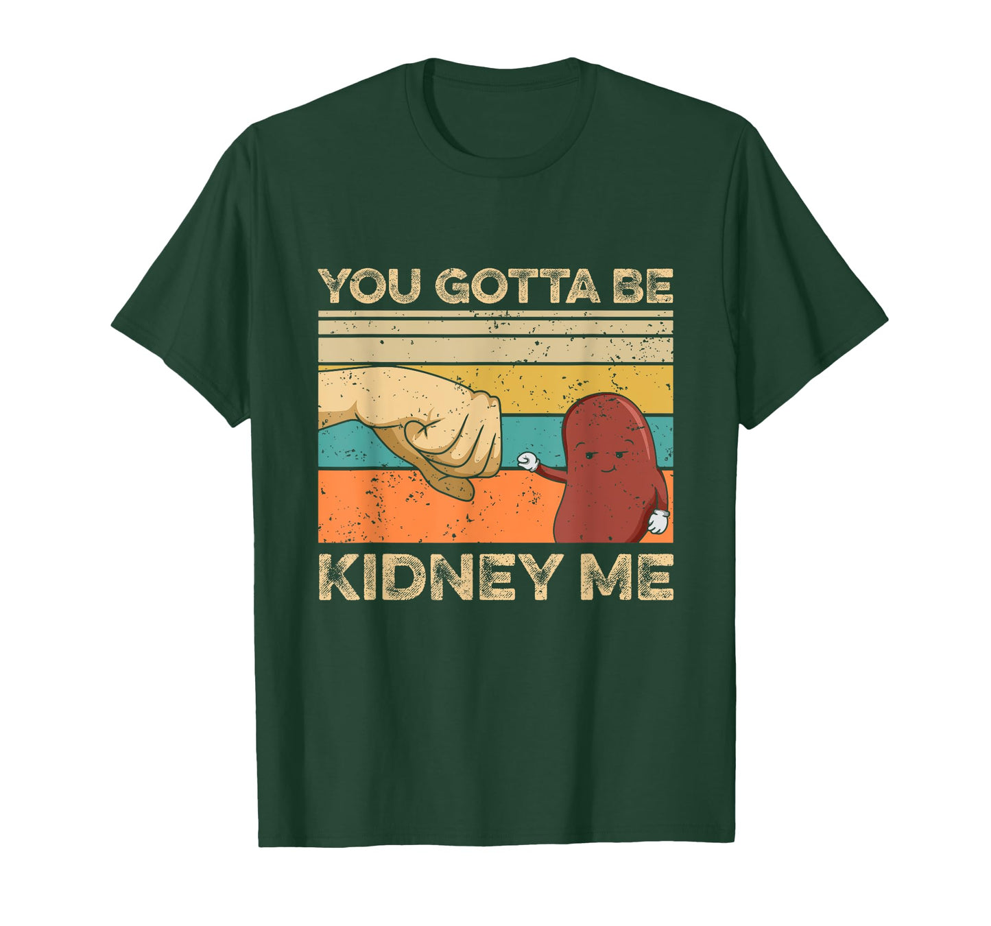 You gotta be kidney me Pun for a Kidney Donor T-Shirt