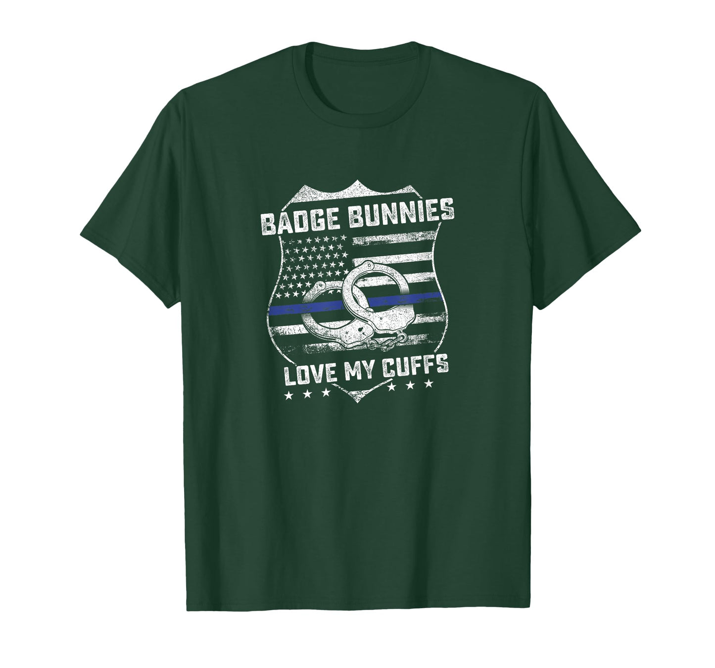 Badge Bunnies Love My Cuffs Funny Police Humor Gifts T-Shirt