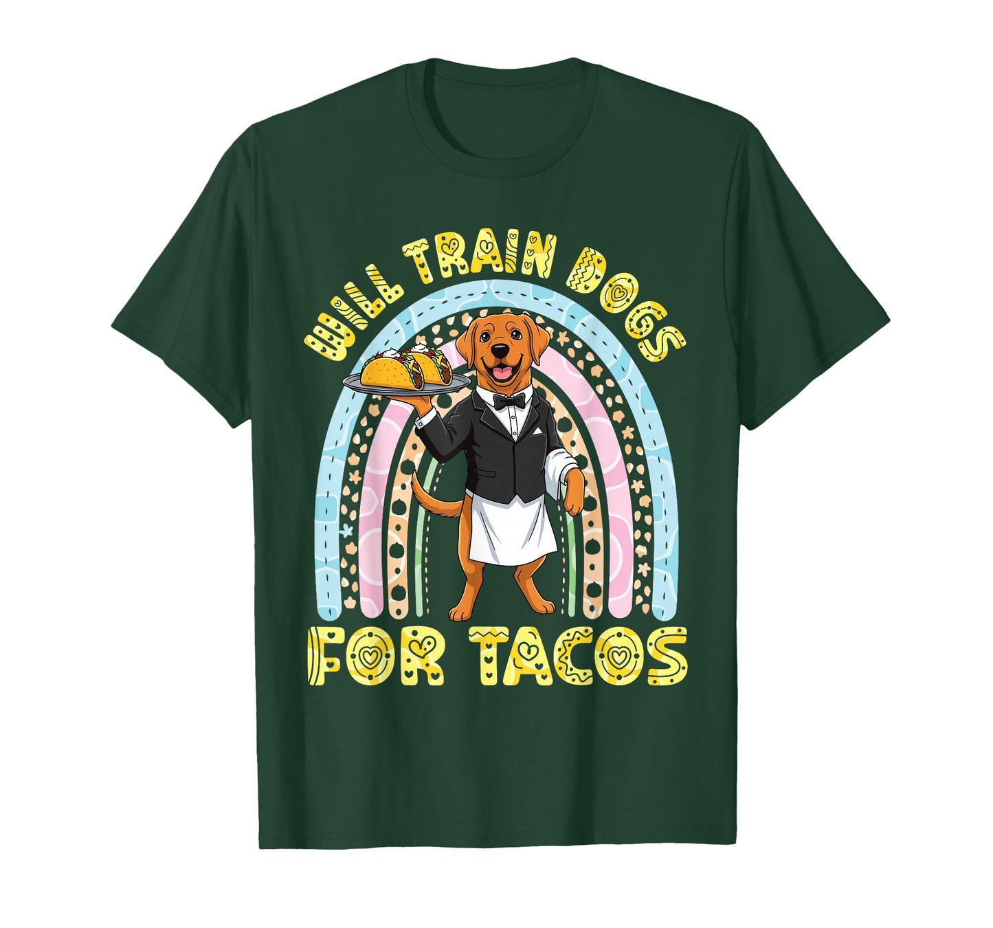 Will Train Dogs for Tacos Cute Rainbow Dog Waiter with Taco T-Shirt