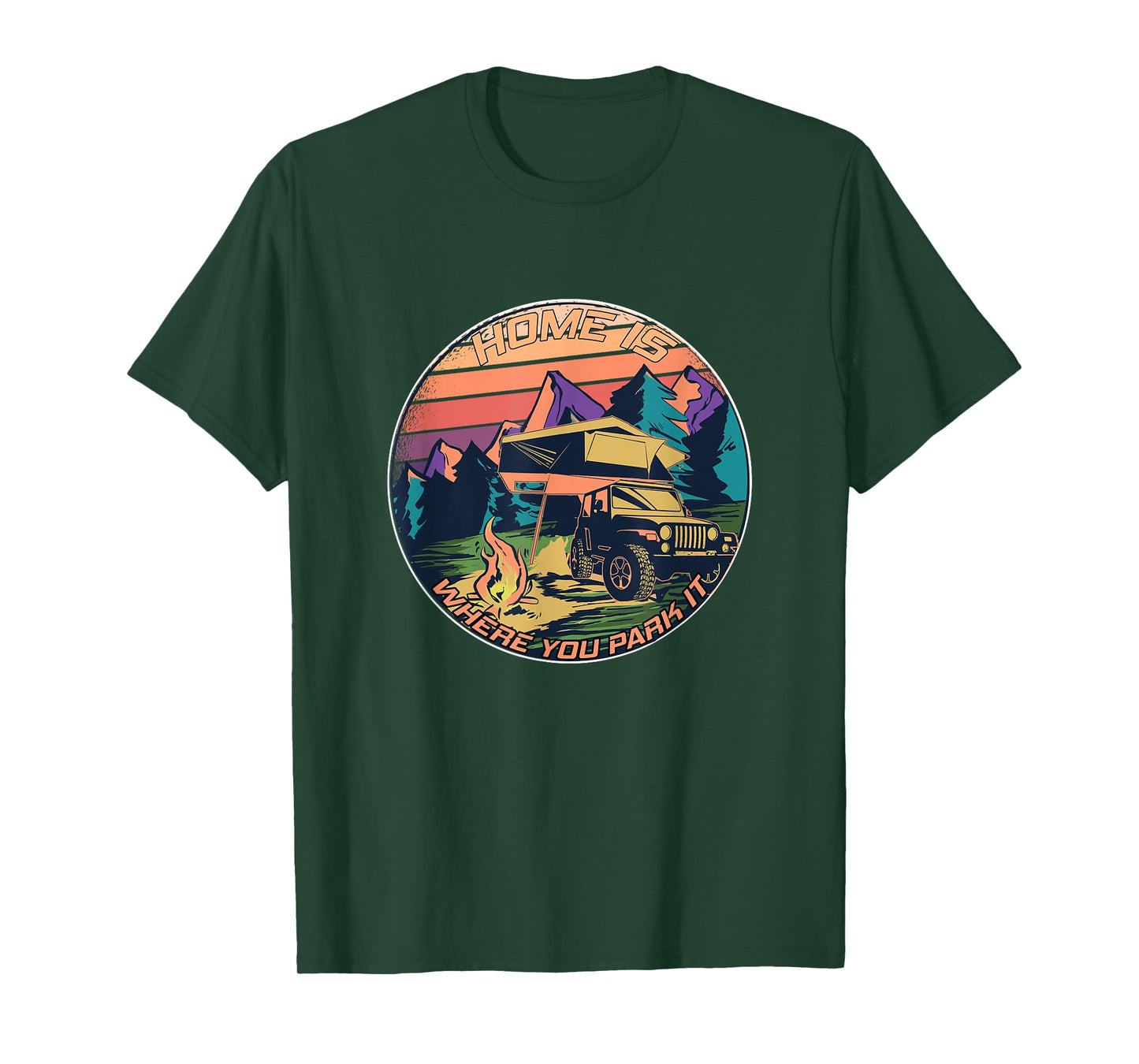 Home is where you park it - Rooftop Tent Outdoor Camping T-Shirt