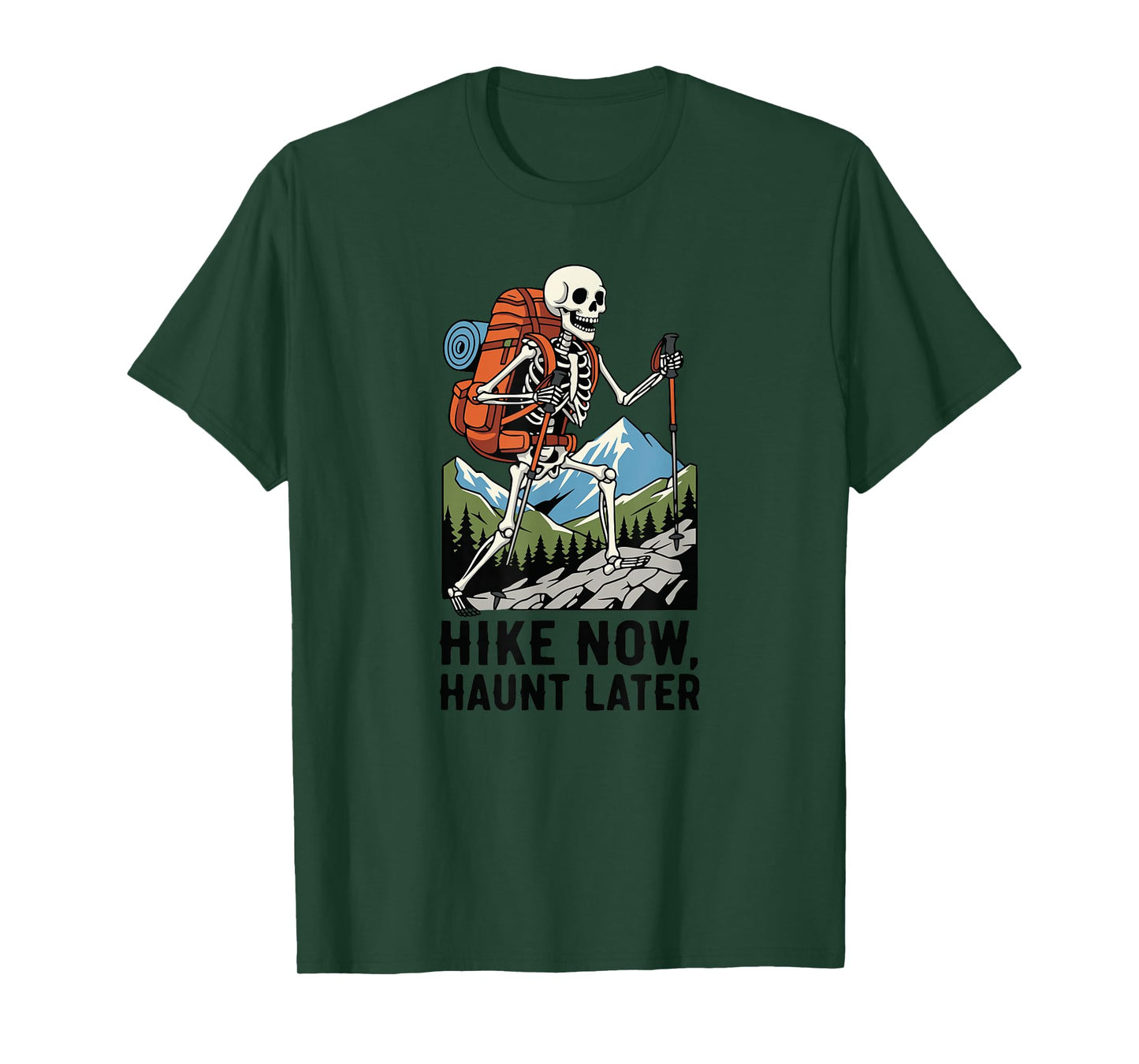 Summit Hike Now Haunt Later Skeleton Hiker Walking T-Shirt