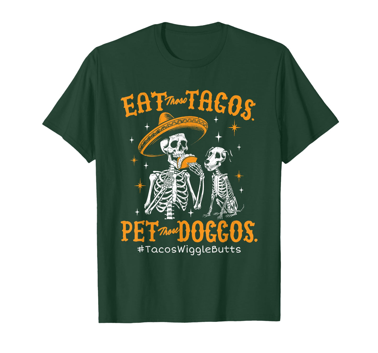 Eat Those Tacos Pet Those Doggos Funny Awesome T-Shirt