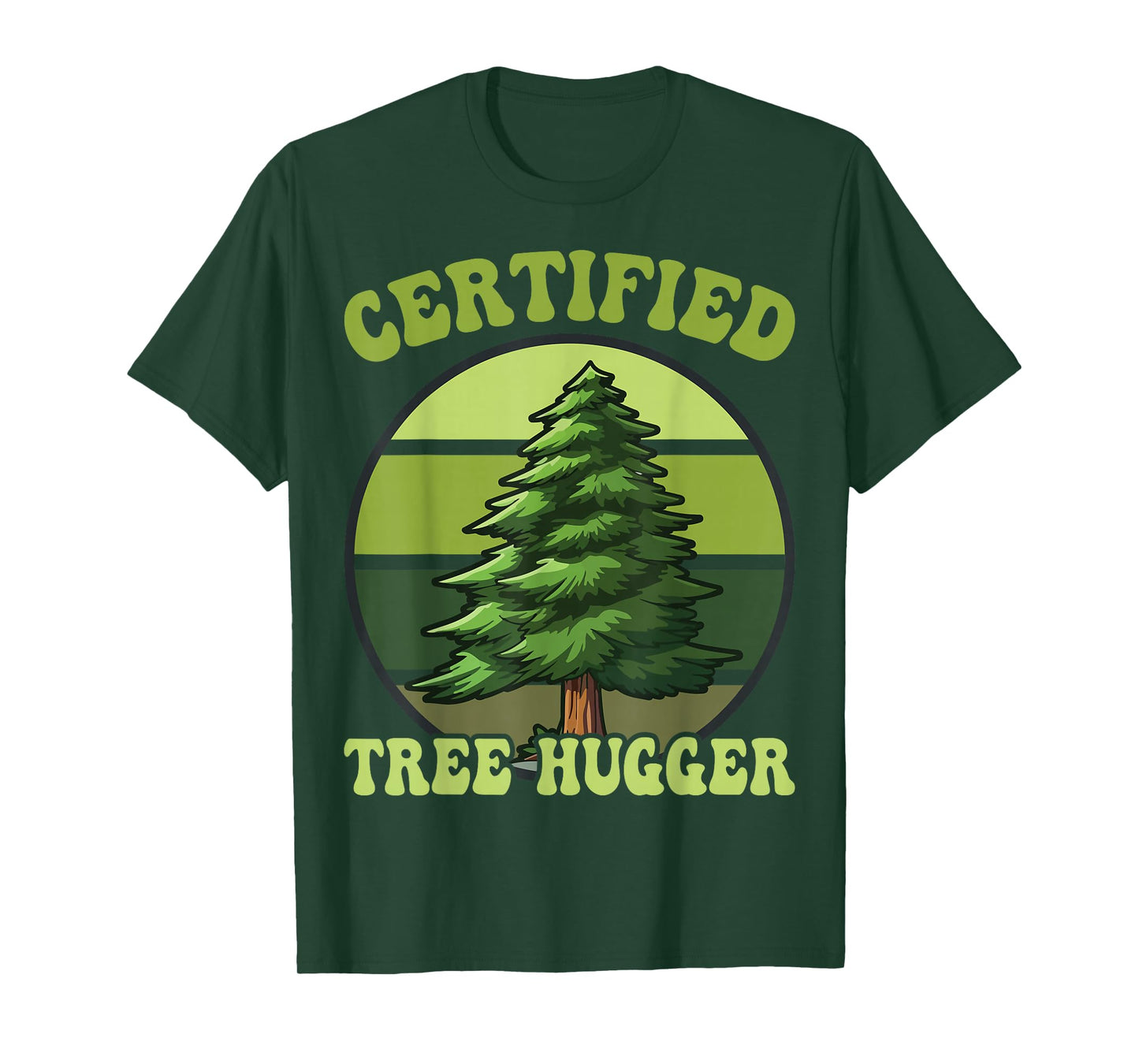 Tree Hugger Environmental Nature Lover Gifts Certified Tree Hugger Tree Hugging T-Shirt