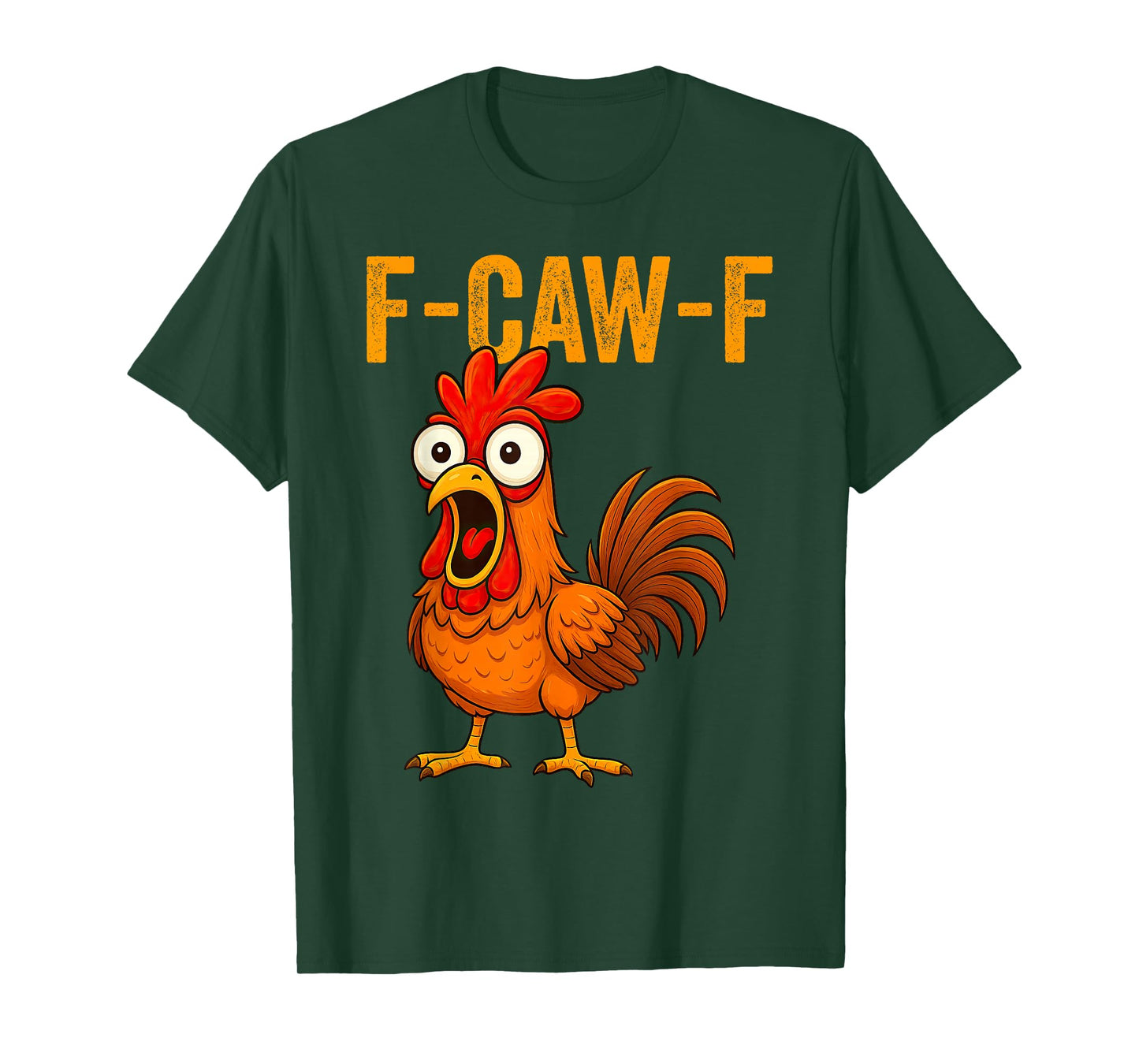 F-Caw-F Funny Chicken Humor F-Caw-F Quote Rooster Meme T-Shirt