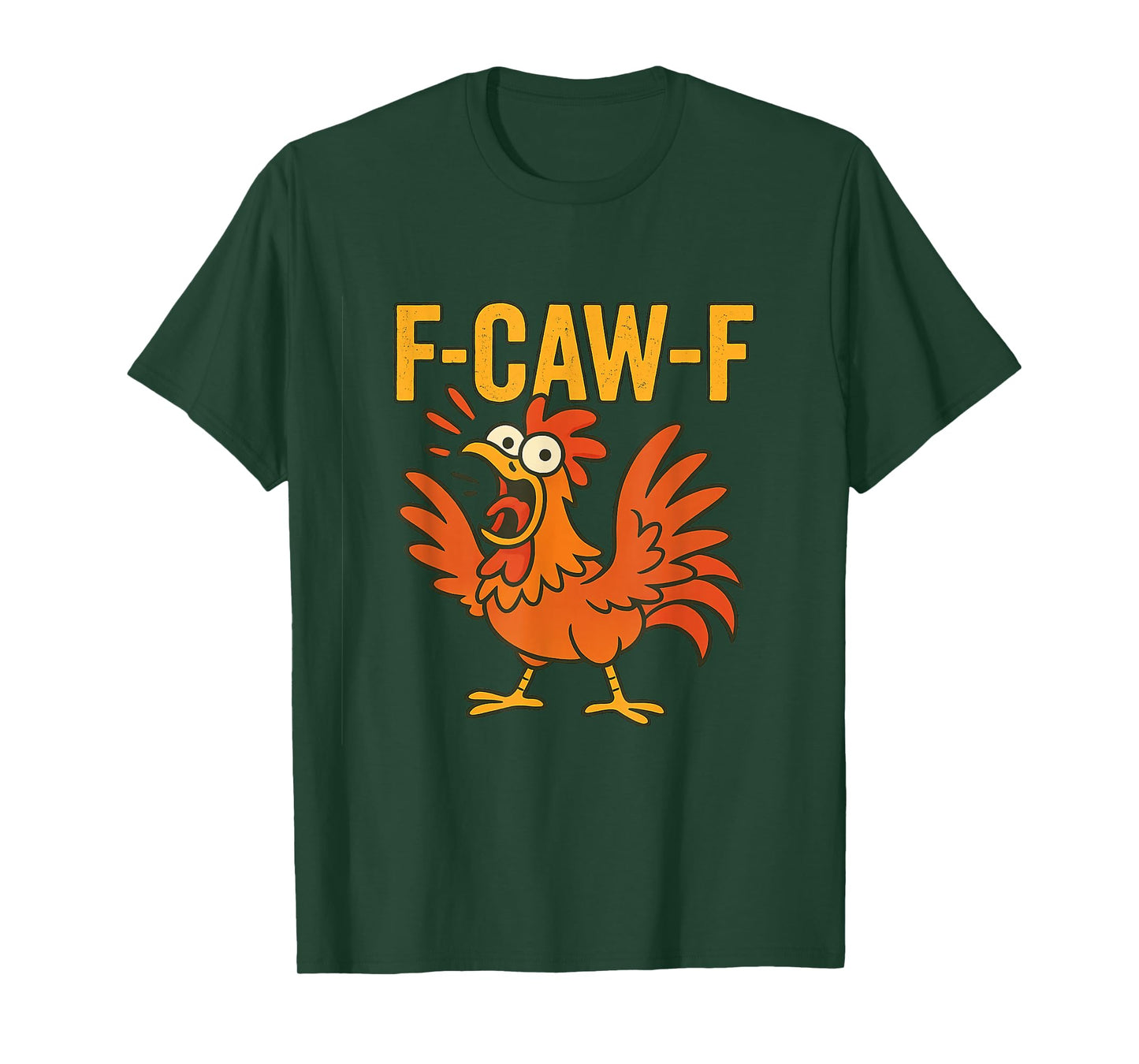 F-CAW-F Funny Chicken Design for Animal Lovers and Humor T-Shirt