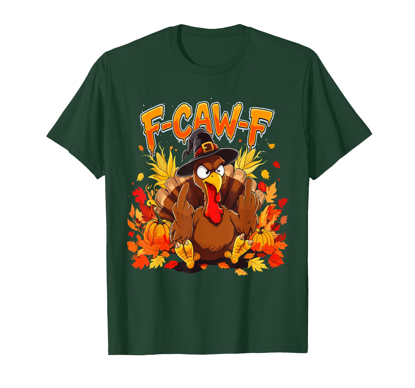 F-CAW-F Thanksgiving Turkey Adult Humor Fall Gathering T-Shirt