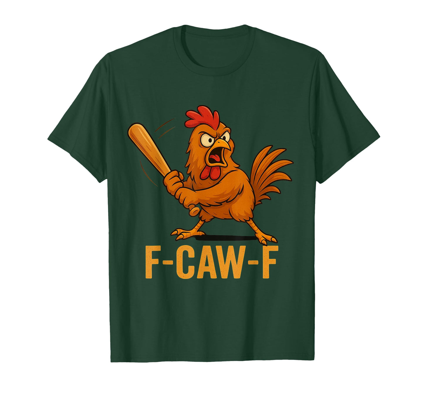 F-Caw-F Funny Chicken Humor Quote Rooster Meme Novelty T-Shirt