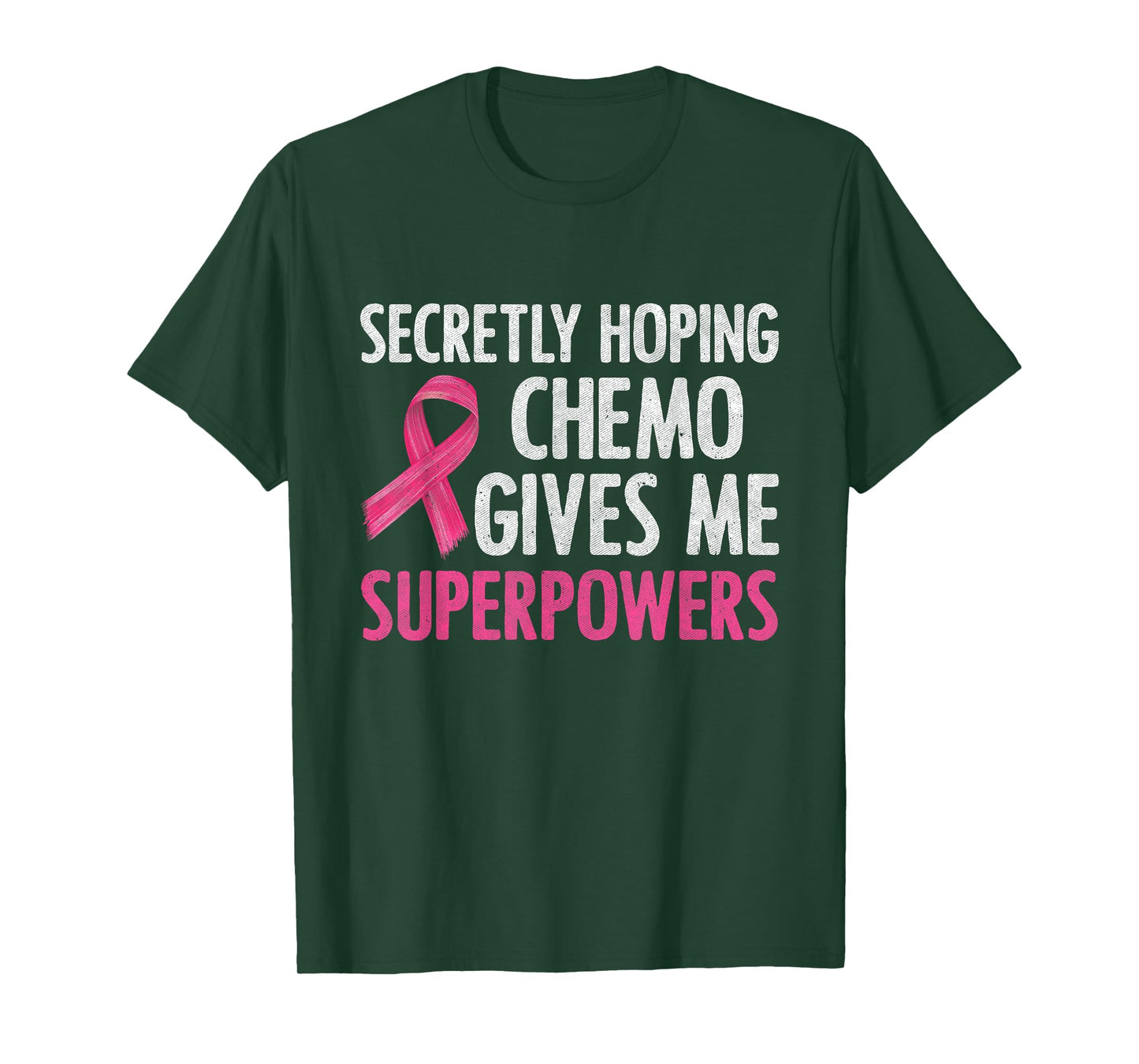 Secretly Hoping Chemo Gives Me Superpowers Breast Cancer T-Shirt