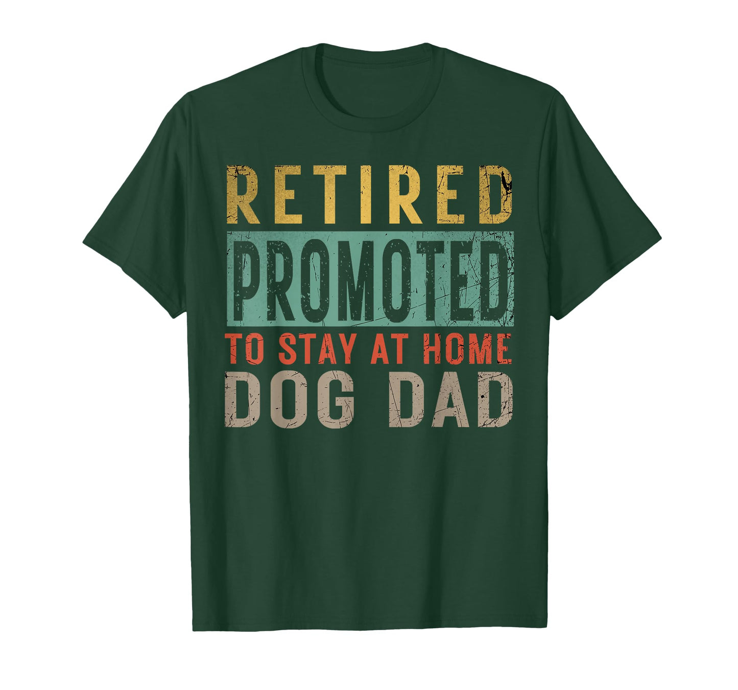 Retired promoted to stay at home dog Lover Dad Father's day T-Shirt for Men Women