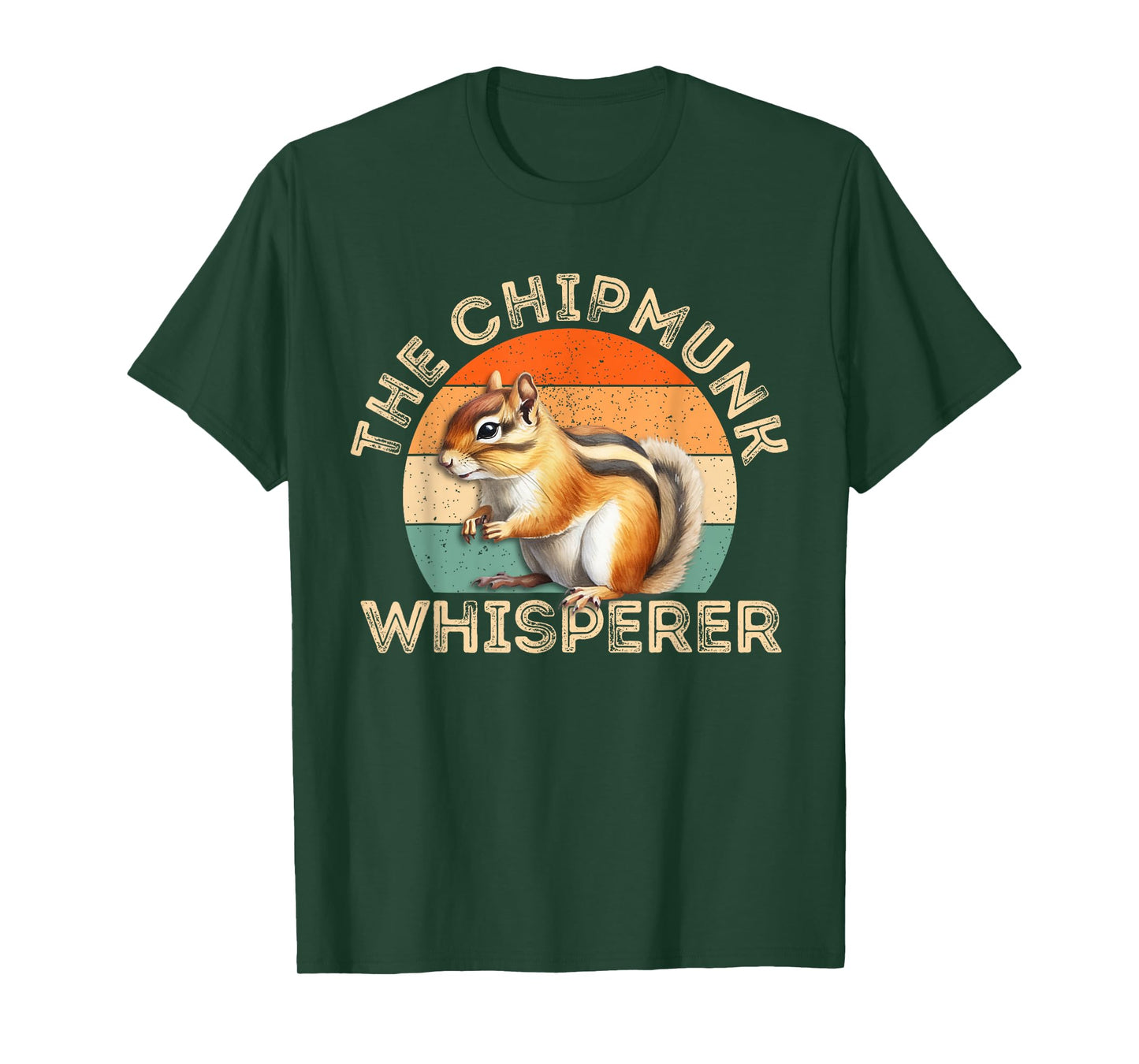 The Chipmunk Whisperer | Mens Womens Funny Chipmunk Lover T-Shirt