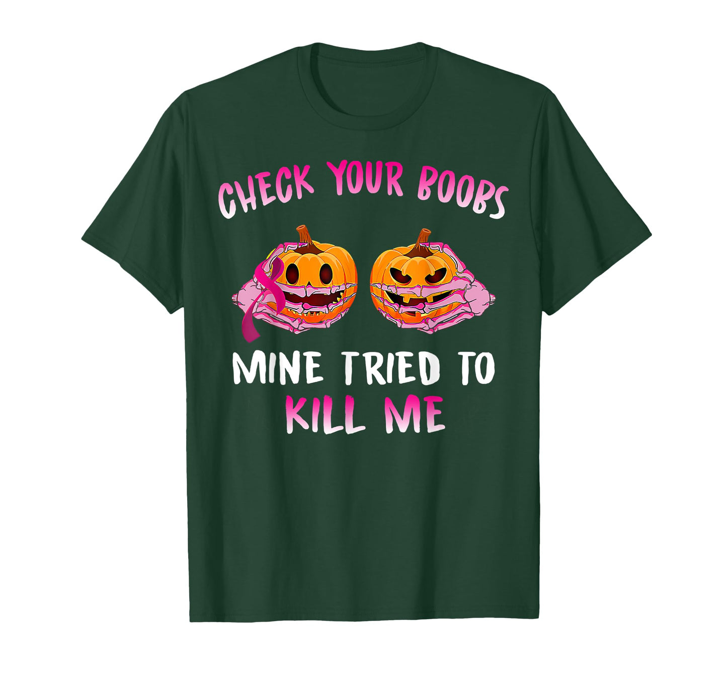 Check Your Boobs Mine Tried To Kill Me, Skeleton Halloween T-Shirt